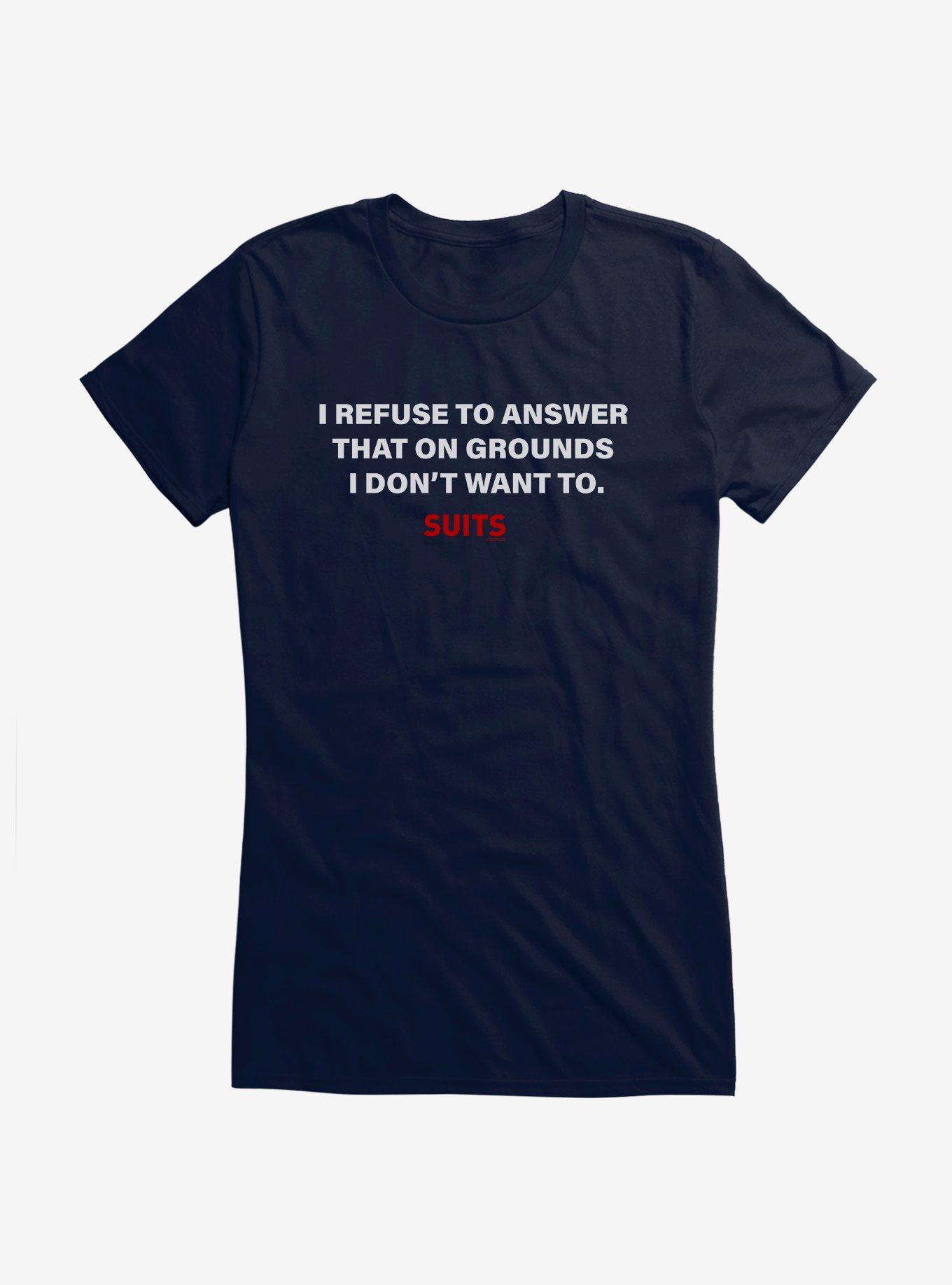 Suits I Refuse To Answer That Girls T-Shirt, , hi-res