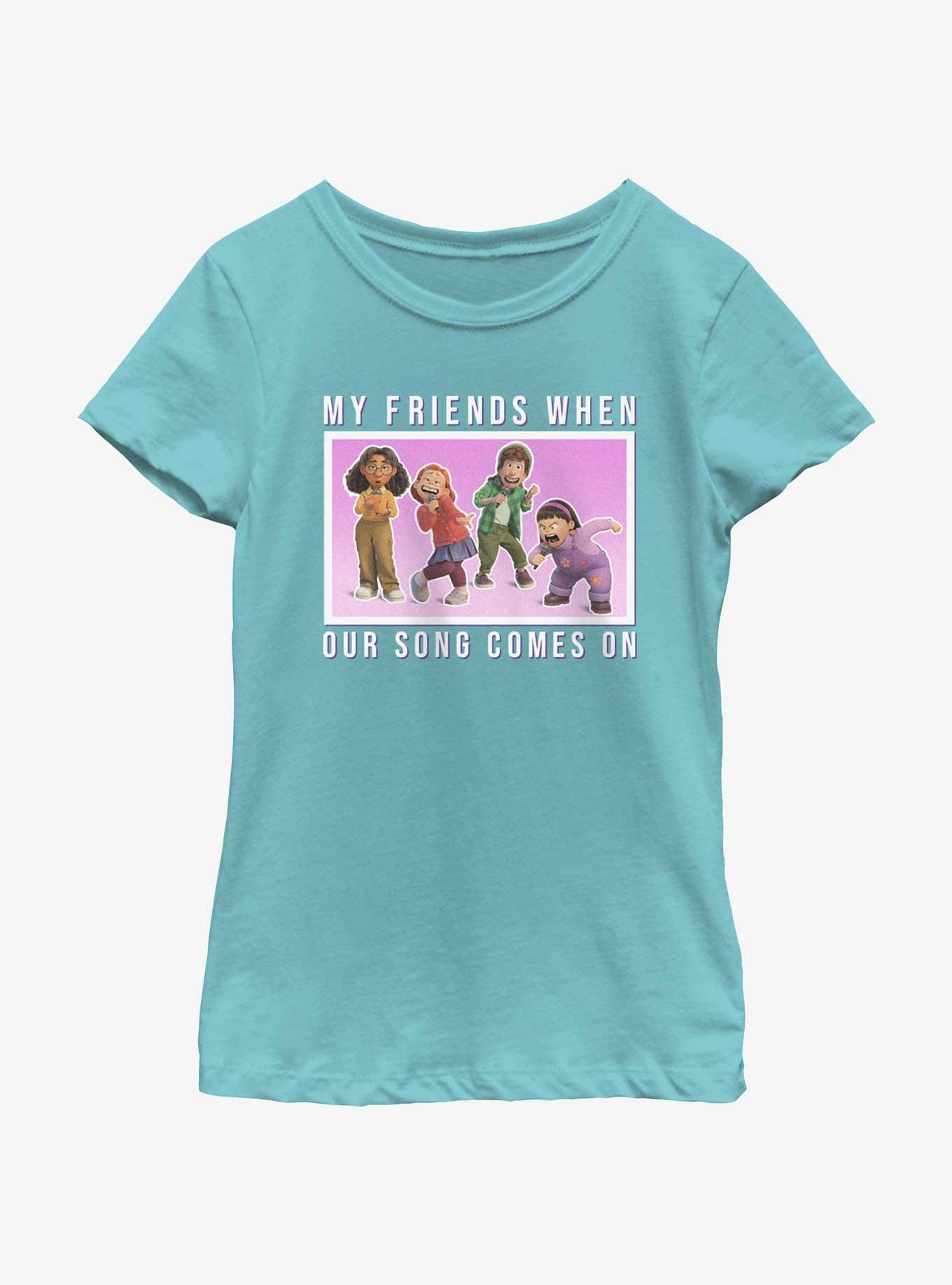 Disney Pixar Turning Red My Friends When Our Song Comes On Youth Girls T-Shirt