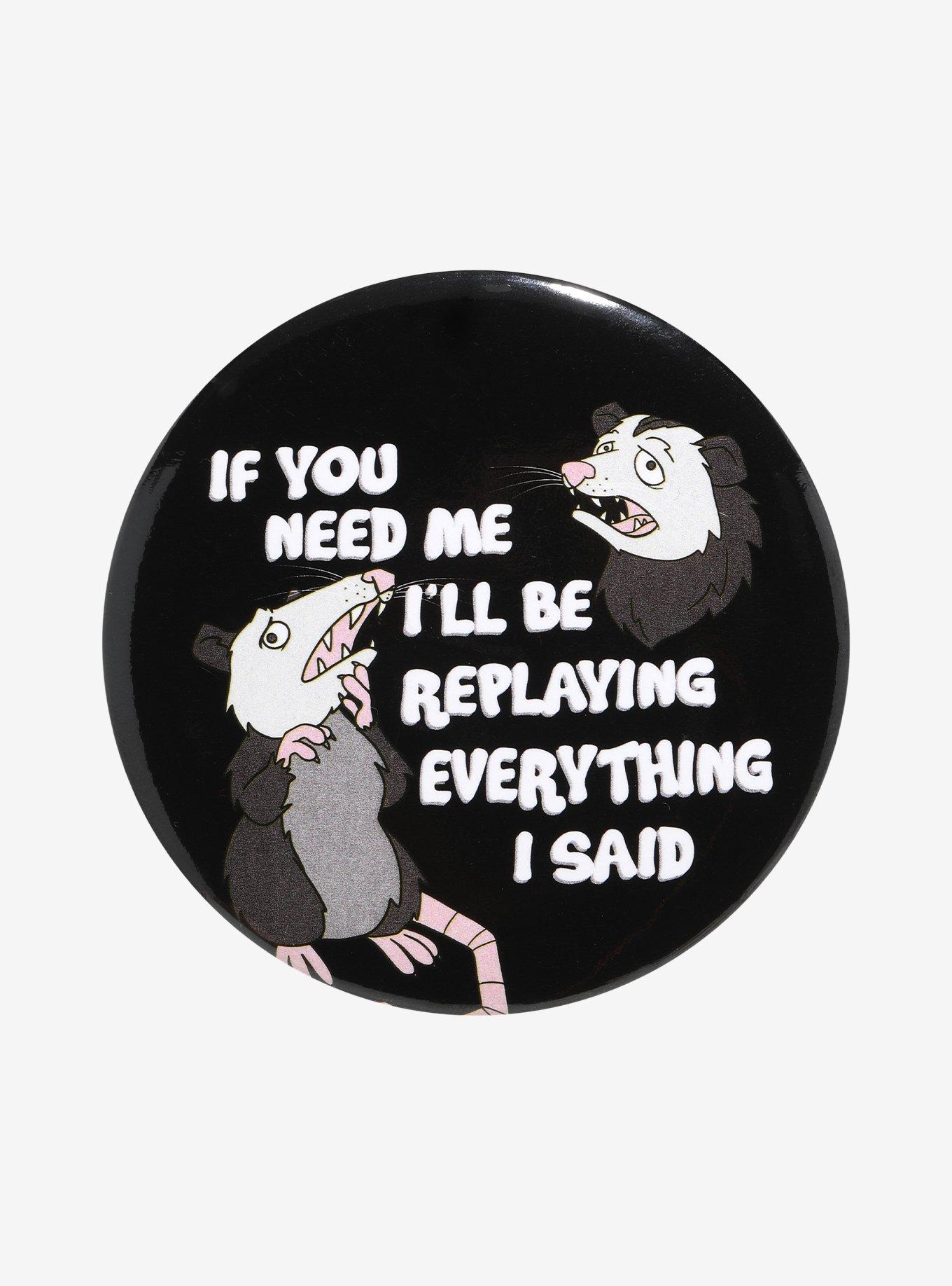 Possum Replay Everything Said Button | Hot Topic