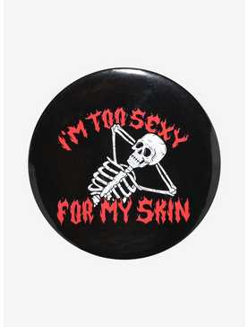 Too Sexy For Skin Skeleton 3 Inch Button, , hi-res