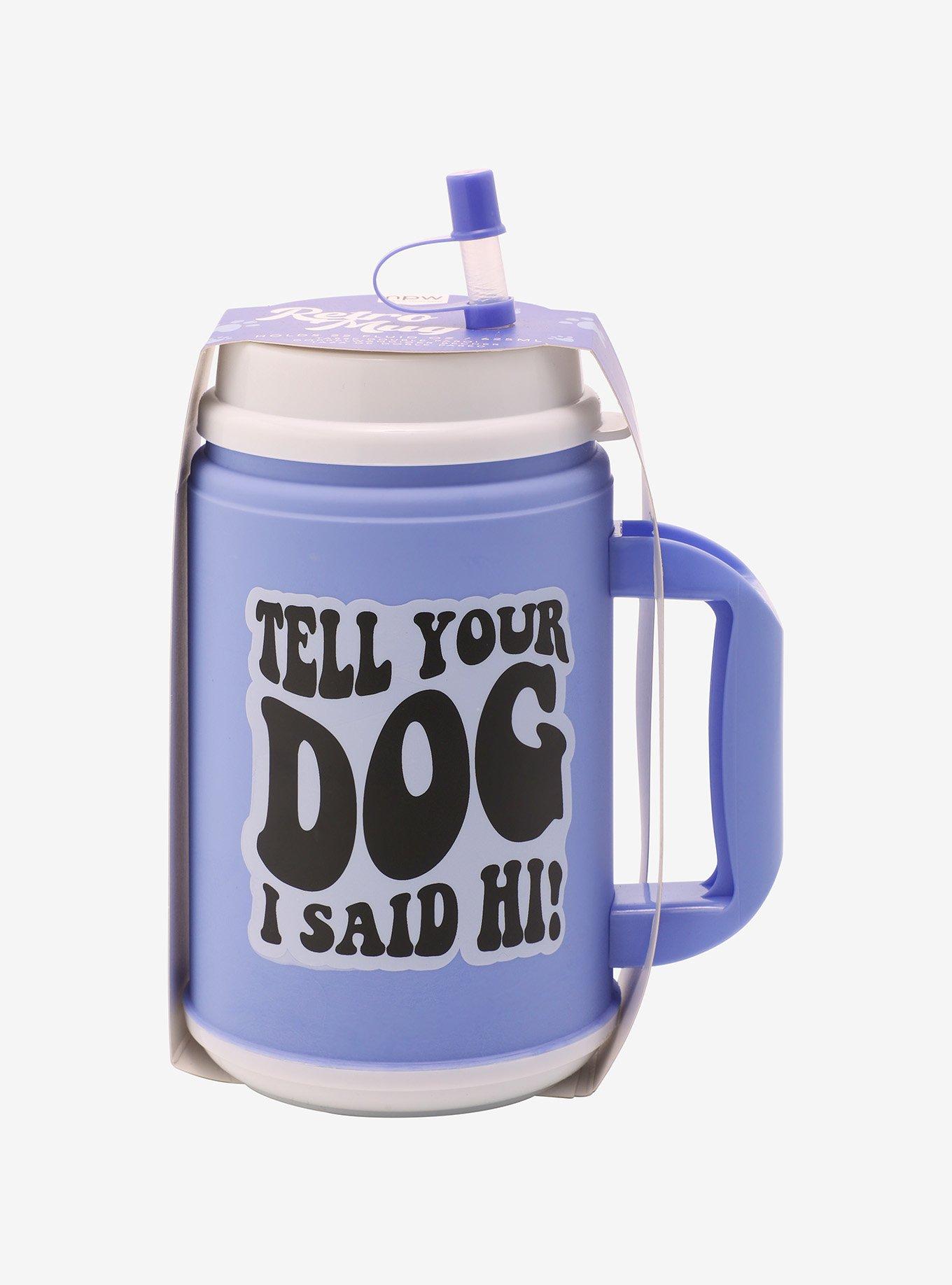 Tell Your Dog I Said Hi Straw Tumbler with Handle, , hi-res