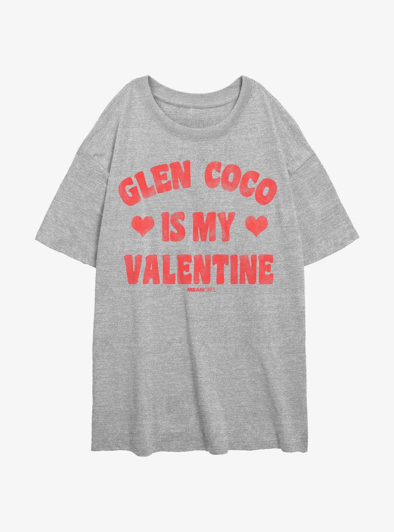 Mean Girls Glen Coco Is My Valentine Womens Oversized T-Shirt