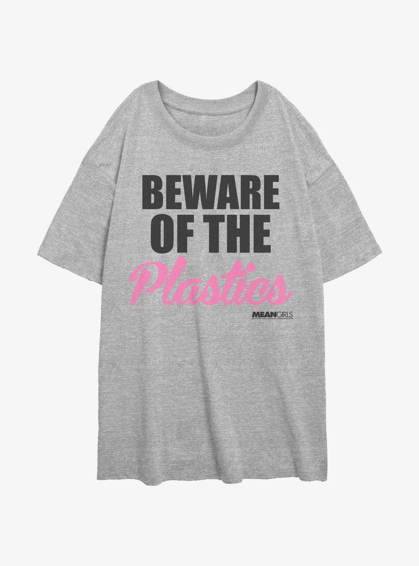 Mean Girls Beware Of The Plastics Womens Oversized T-Shirt