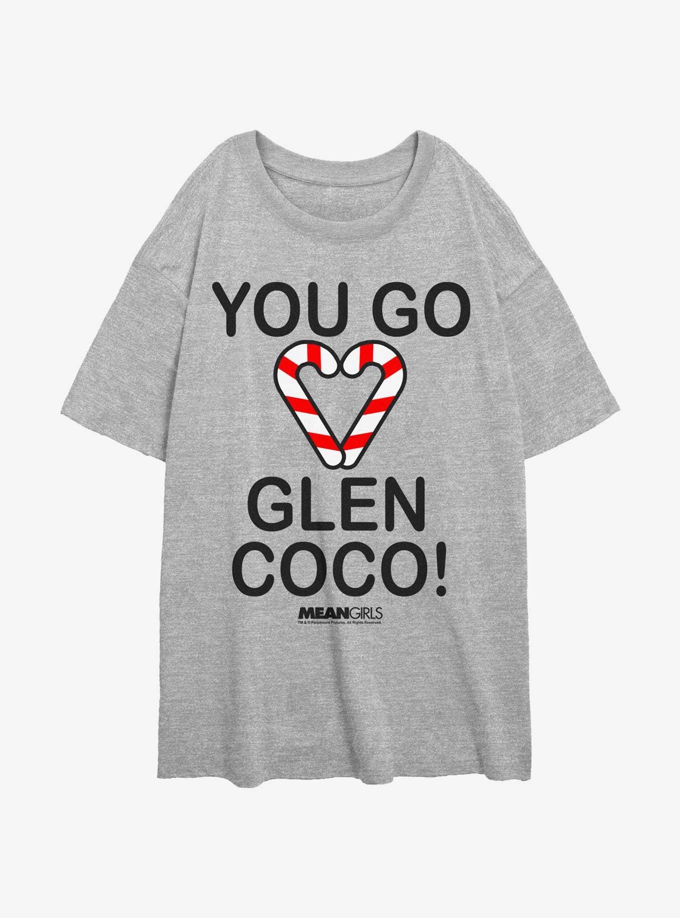 Mean Girls You Go Glen Coco Womens Oversized T-Shirt