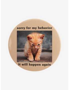 Sorry For My Behavior Cat 3 Inch Button, , hi-res