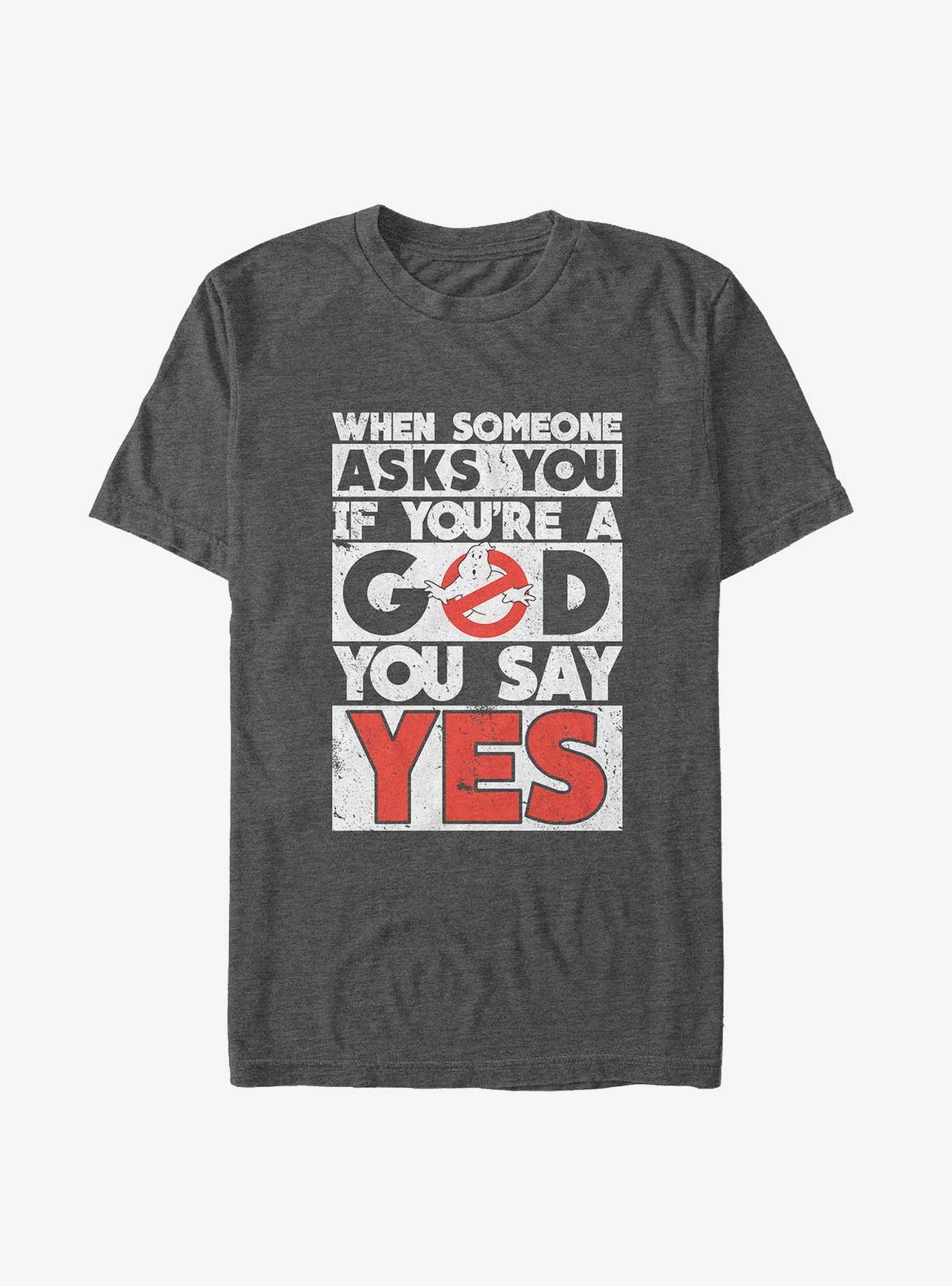 Ghostbusters When Someone Asks If You're A God Quote TShirt GREY