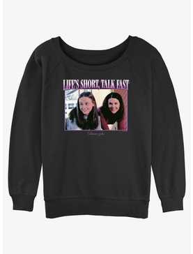 Gilmore Girls Life's Short Talk Fast Girls Slouchy Sweatshirt, , hi-res