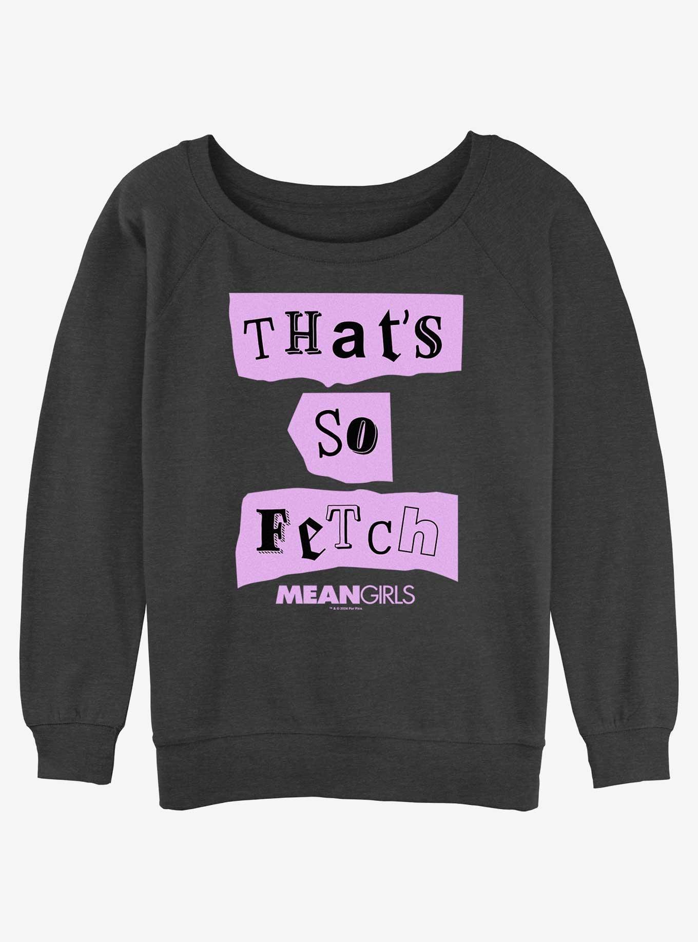 Mean Girls That's So Fetch Womens Slouchy Sweatshirt, CHAR HTR, hi-res