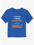 Dr. Seuss A Person No Matter How Small Toddler T-Shirt, ROYAL, hi-res