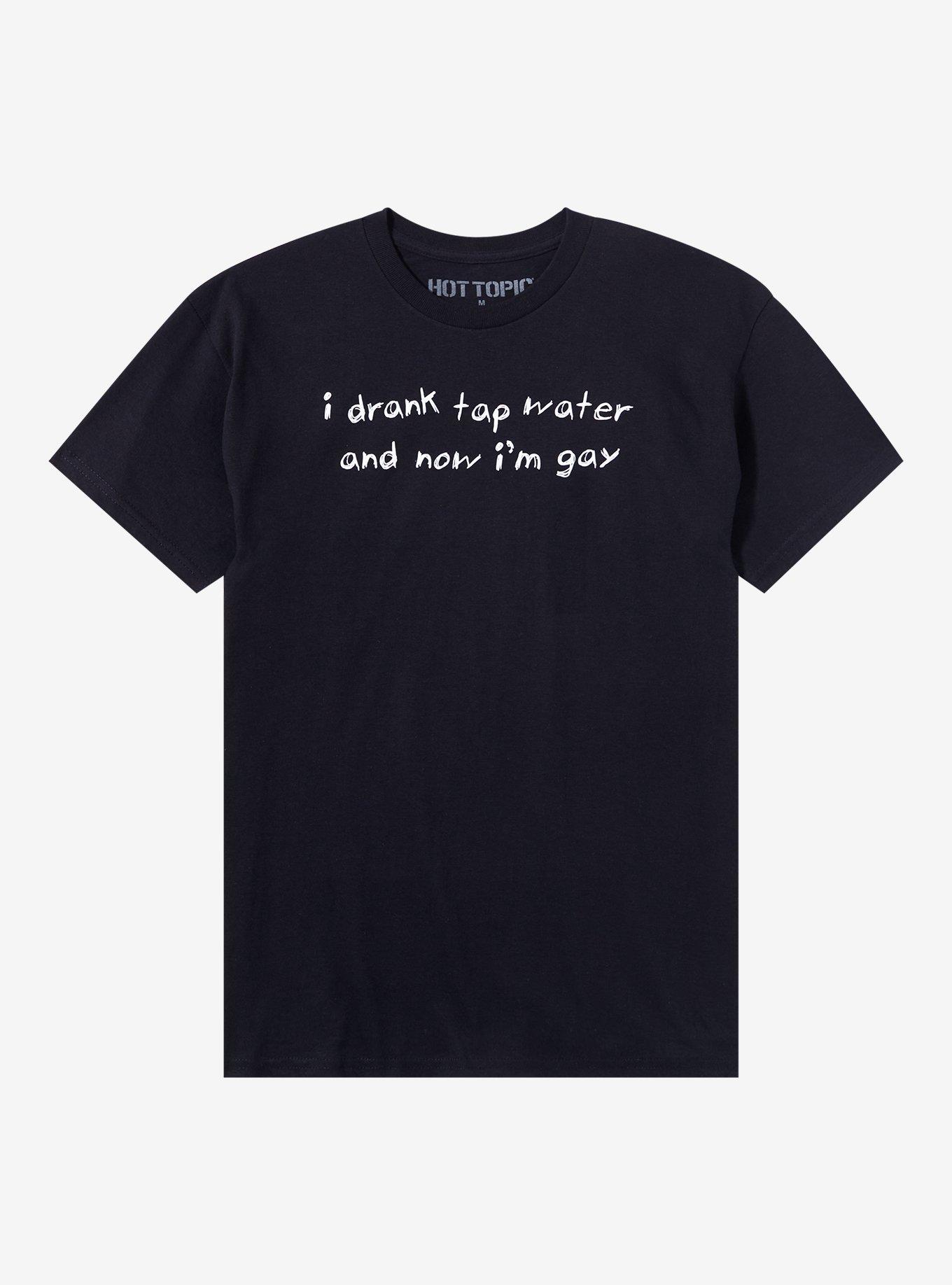 I Drank Tap Water Now I'm Gay T-Shirt, , hi-res