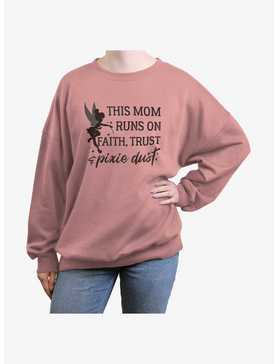 Disney Tinker Bell Mom Runs On Faith Trust Pixie Dust Womens Oversized Sweatshirt, , hi-res