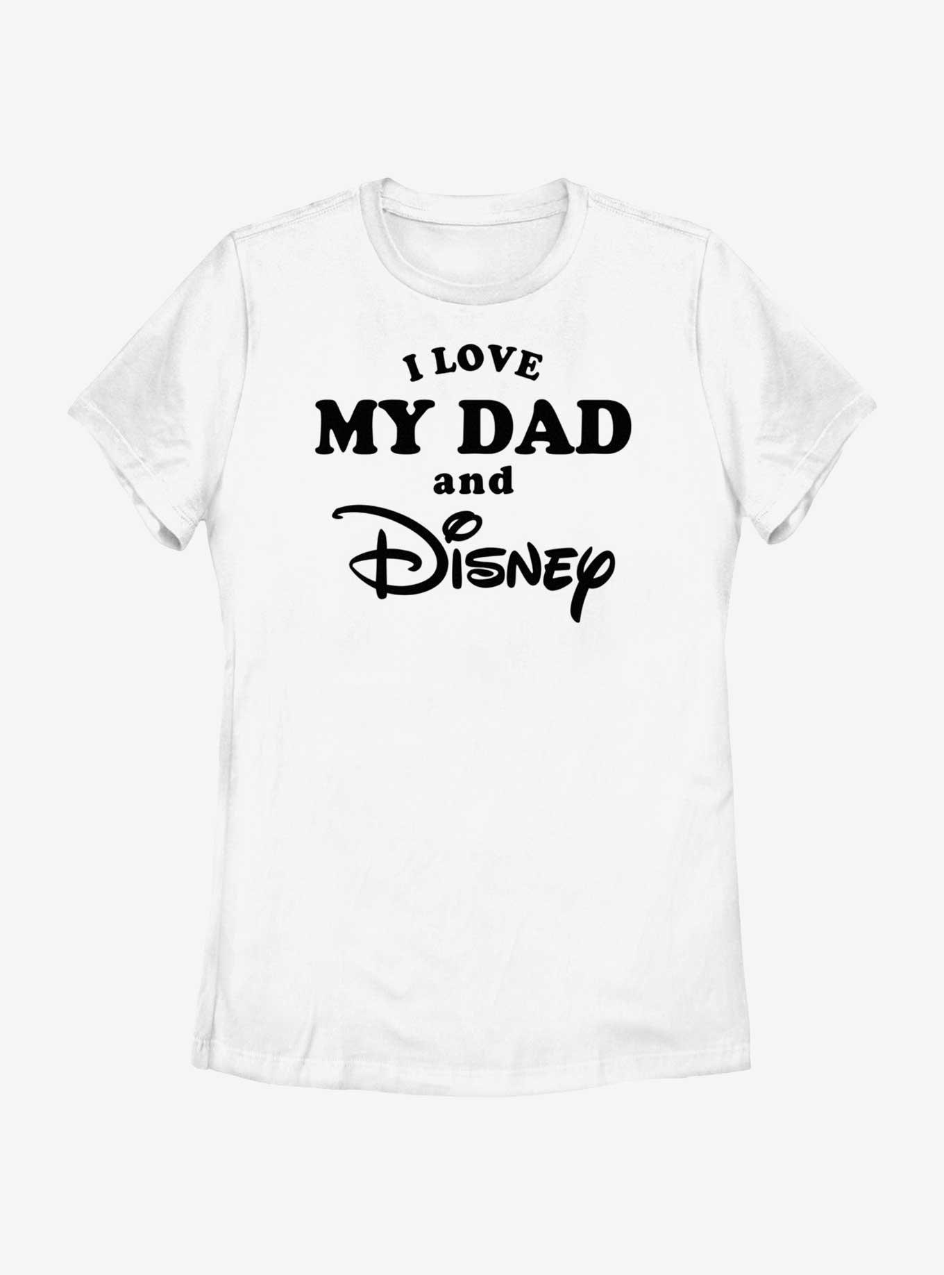 Disney I Love My Dad and Womens T-Shirt