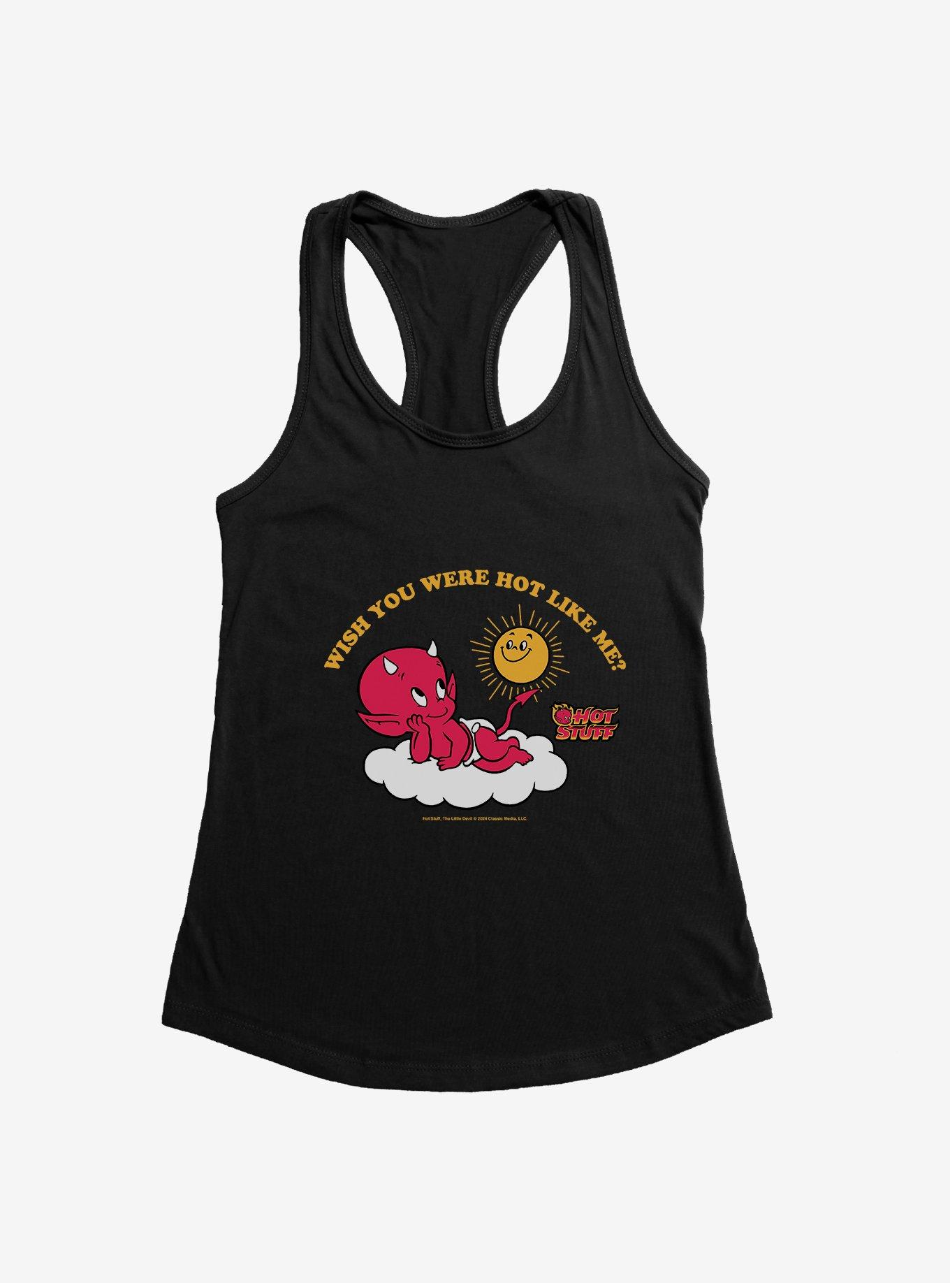 Hot Stuff Wish You Were Hot Like Me? Girls Tank