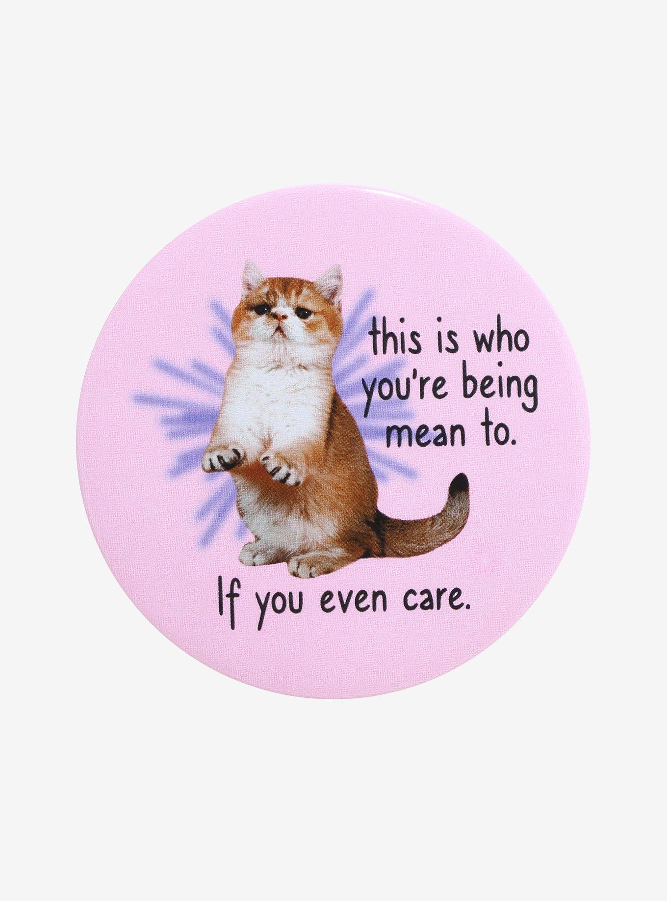 Cat This Is Who You're Mean To 3 Inch Button, , hi-res