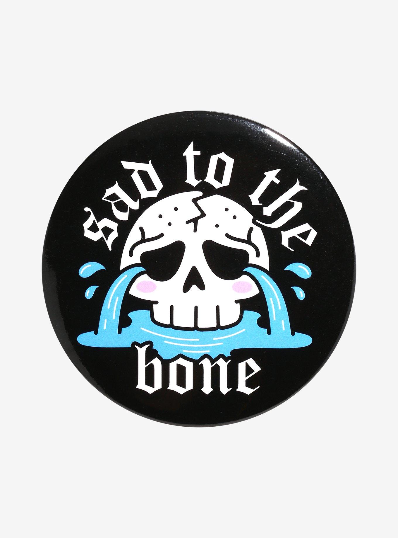 Sad To The Bone 3 Inch Button, , hi-res