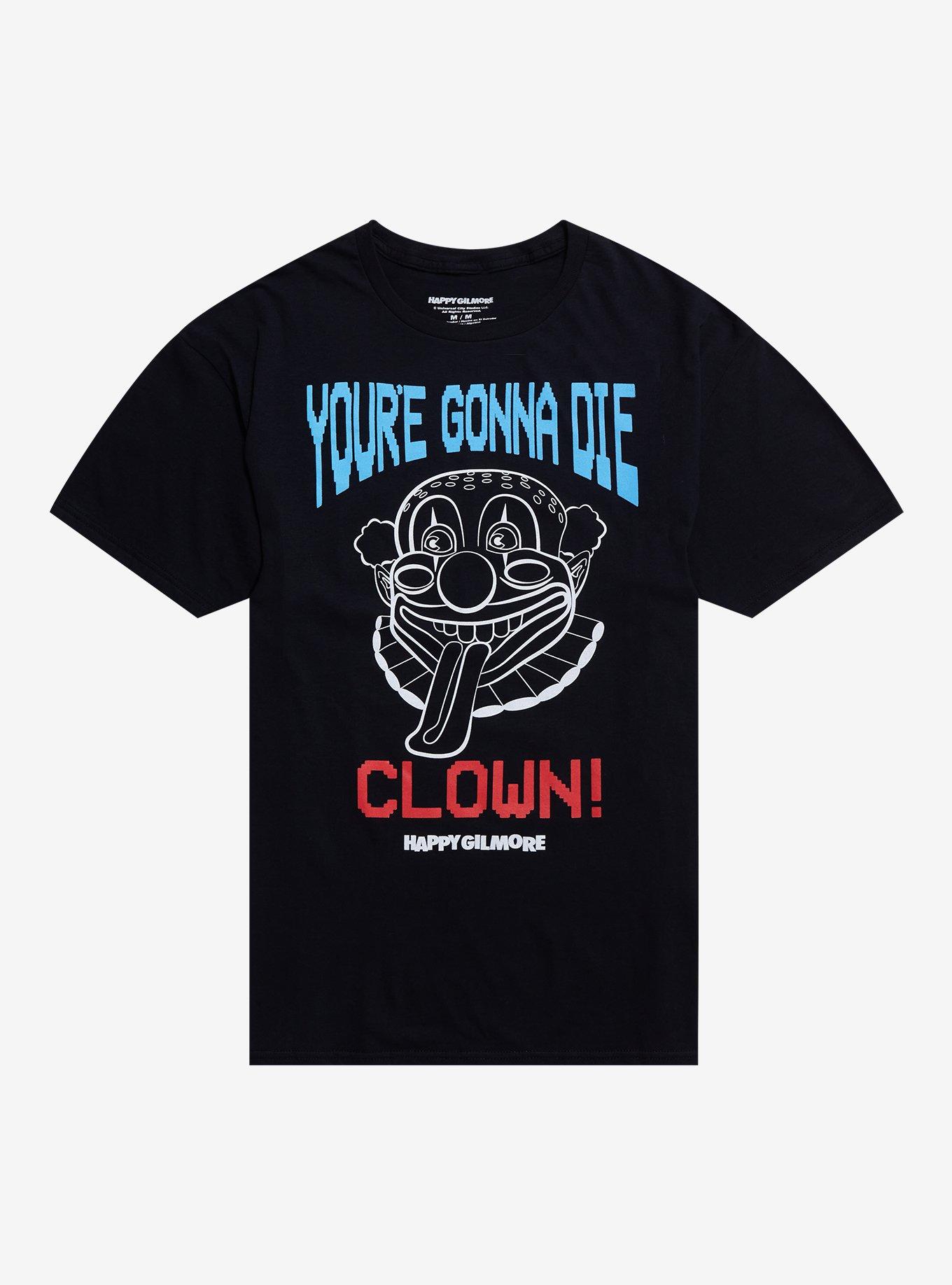 Happy Gilmore You're Gonna Die Clown T-Shirt, BLACK, hi-res