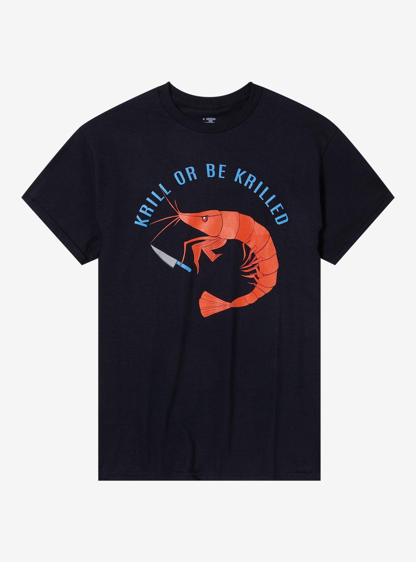 Krill Or Be Krilled T-Shirt By Lousy Drawings, BLACK, hi-res