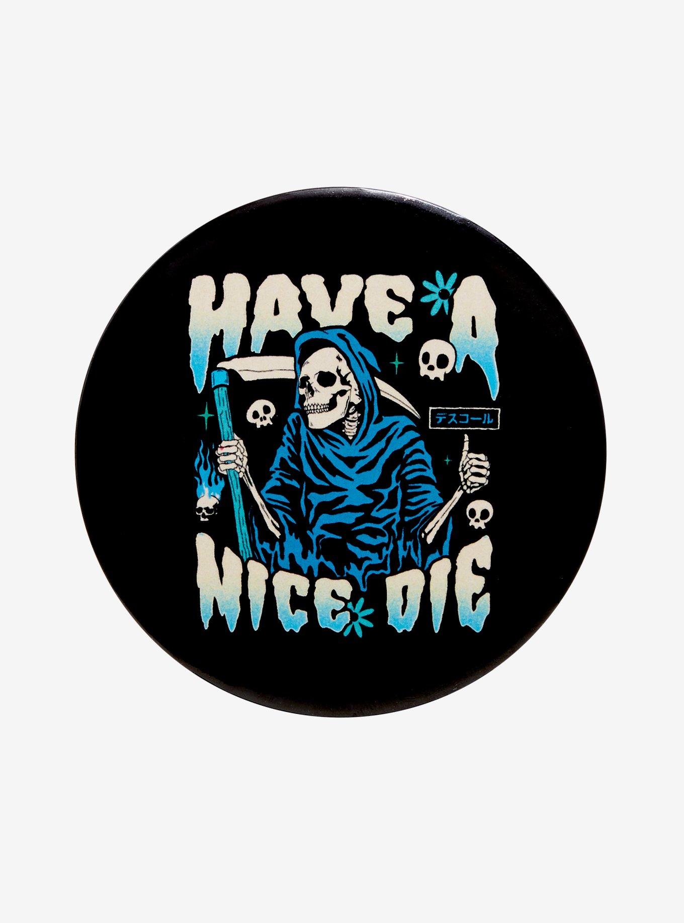 Have A Nice Die 3 Inch Button, , hi-res