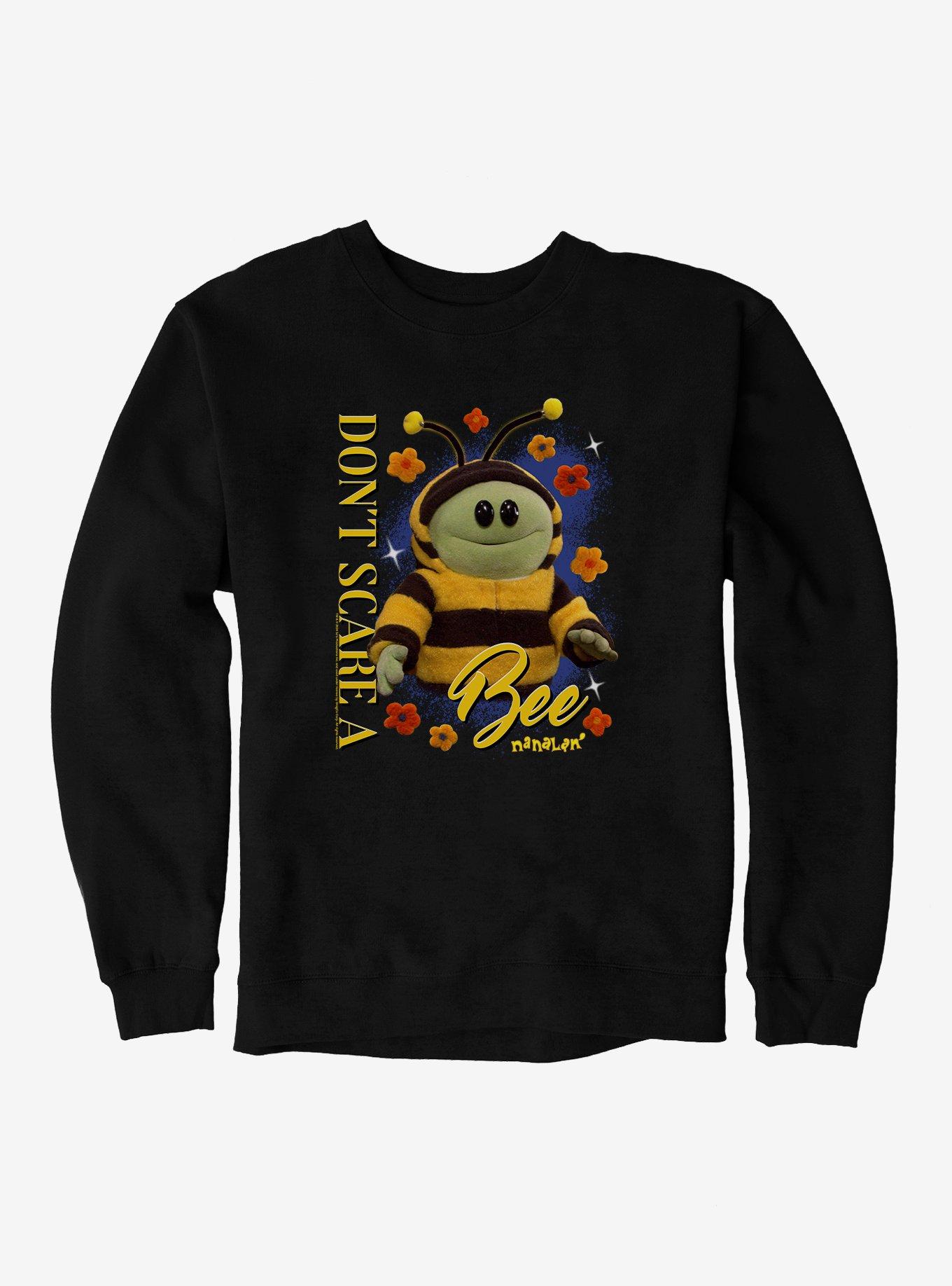 Nanalan Don't Scare A Bee Sweatshirt