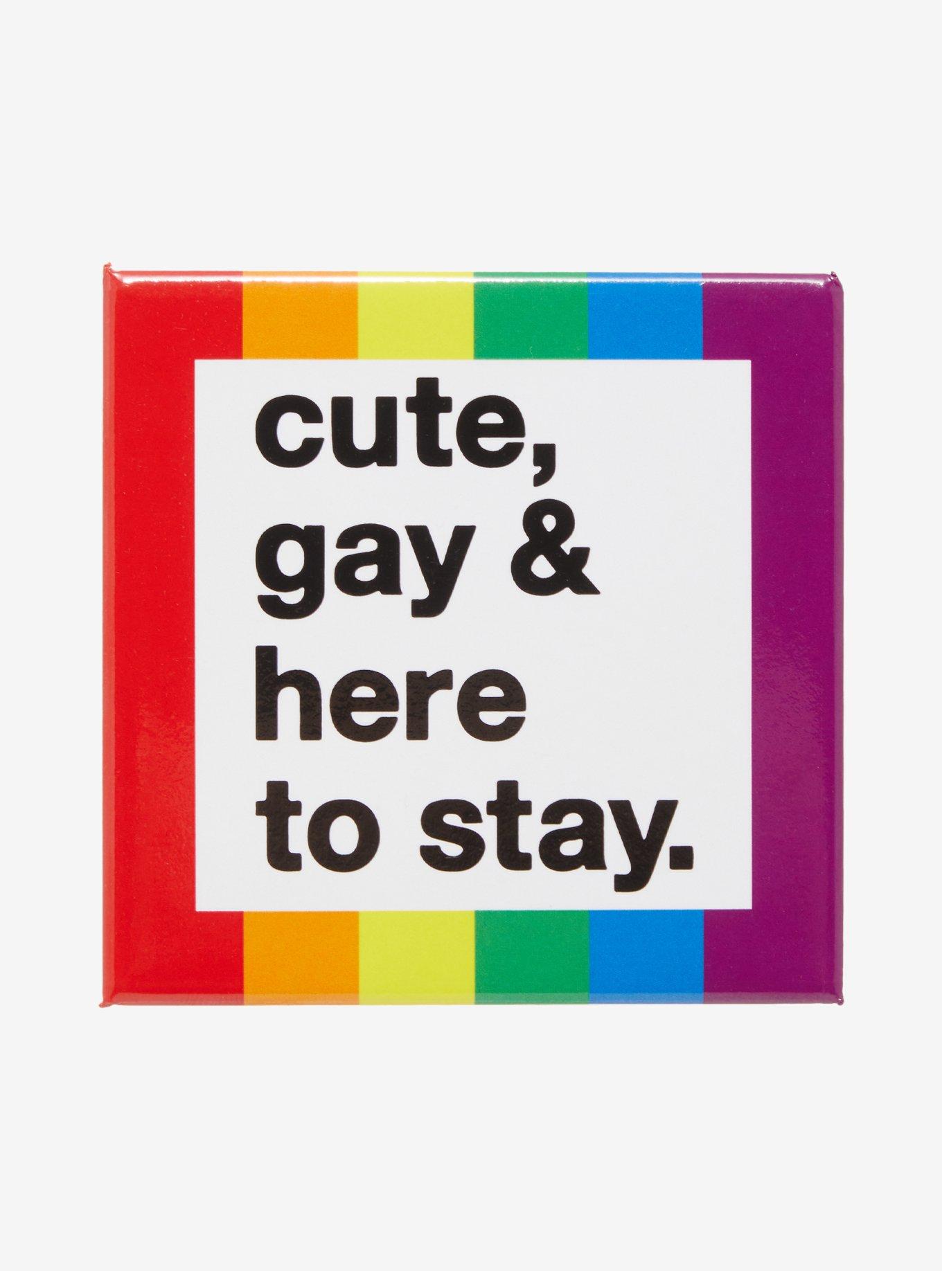 Cute Gay & Here To Stay Rainbow 3 Inch Button, , hi-res