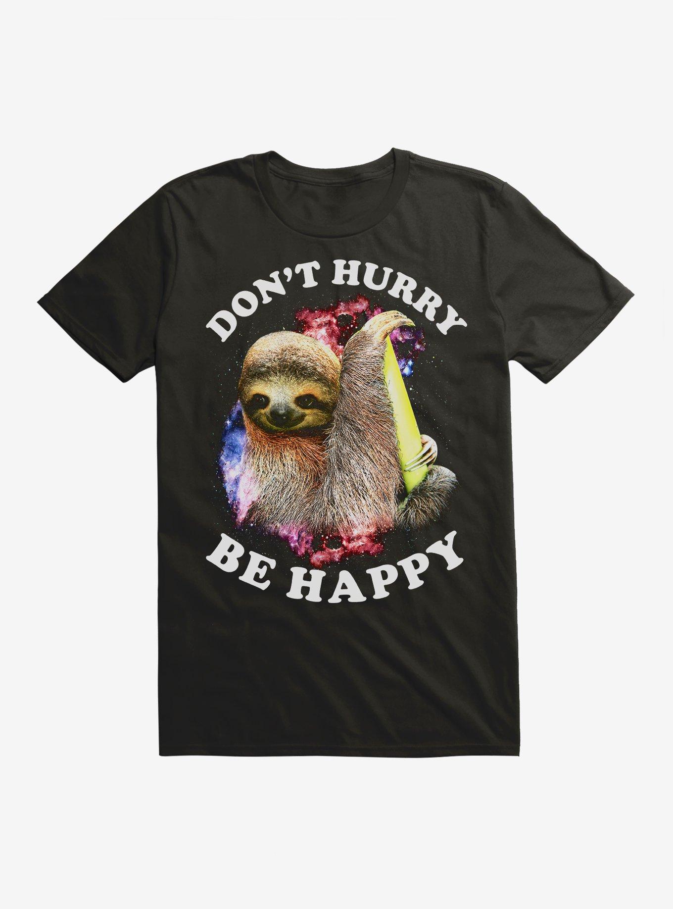Don't Hurry Be Happy Sloth T-Shirt