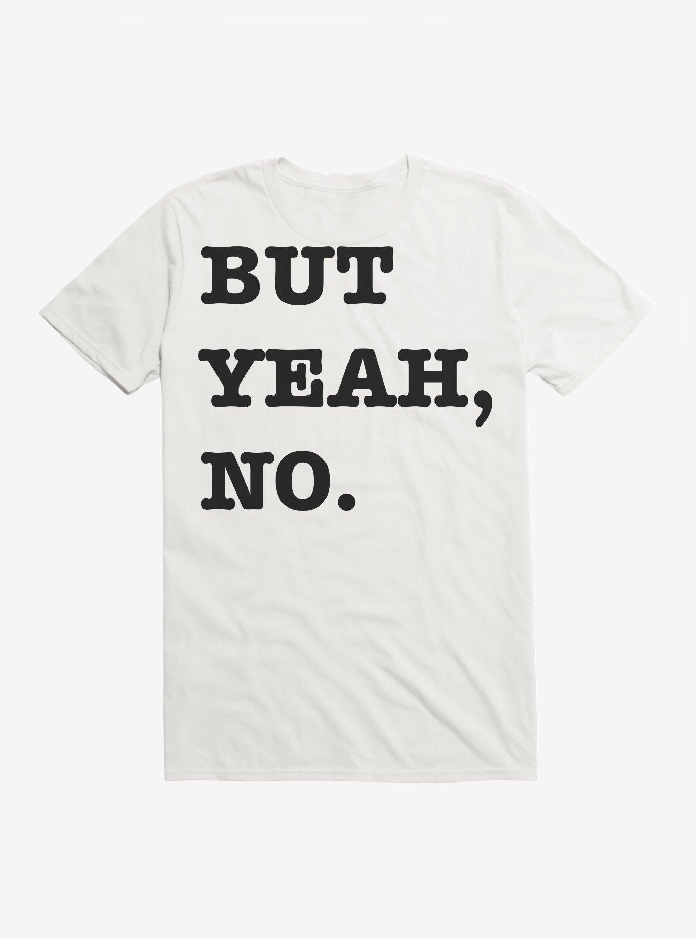 But Yeah No T-Shirt, WHITE, hi-res