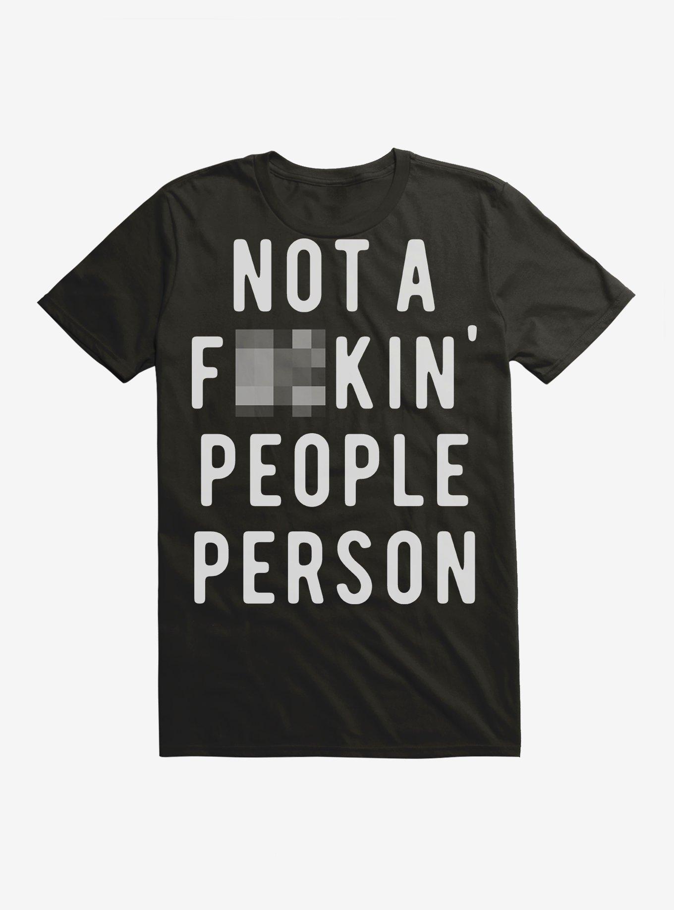 Not A F*kin People Person T-Shirt, , hi-res