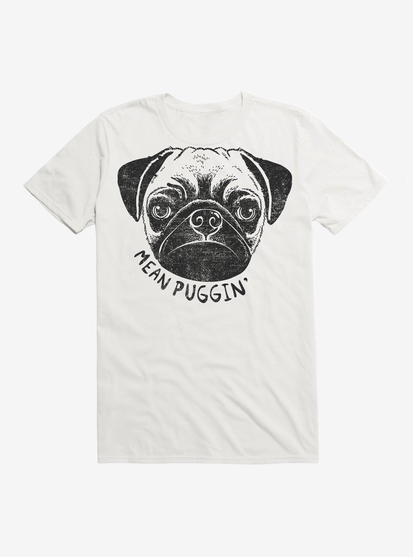 Mean Puggin T-Shirt
