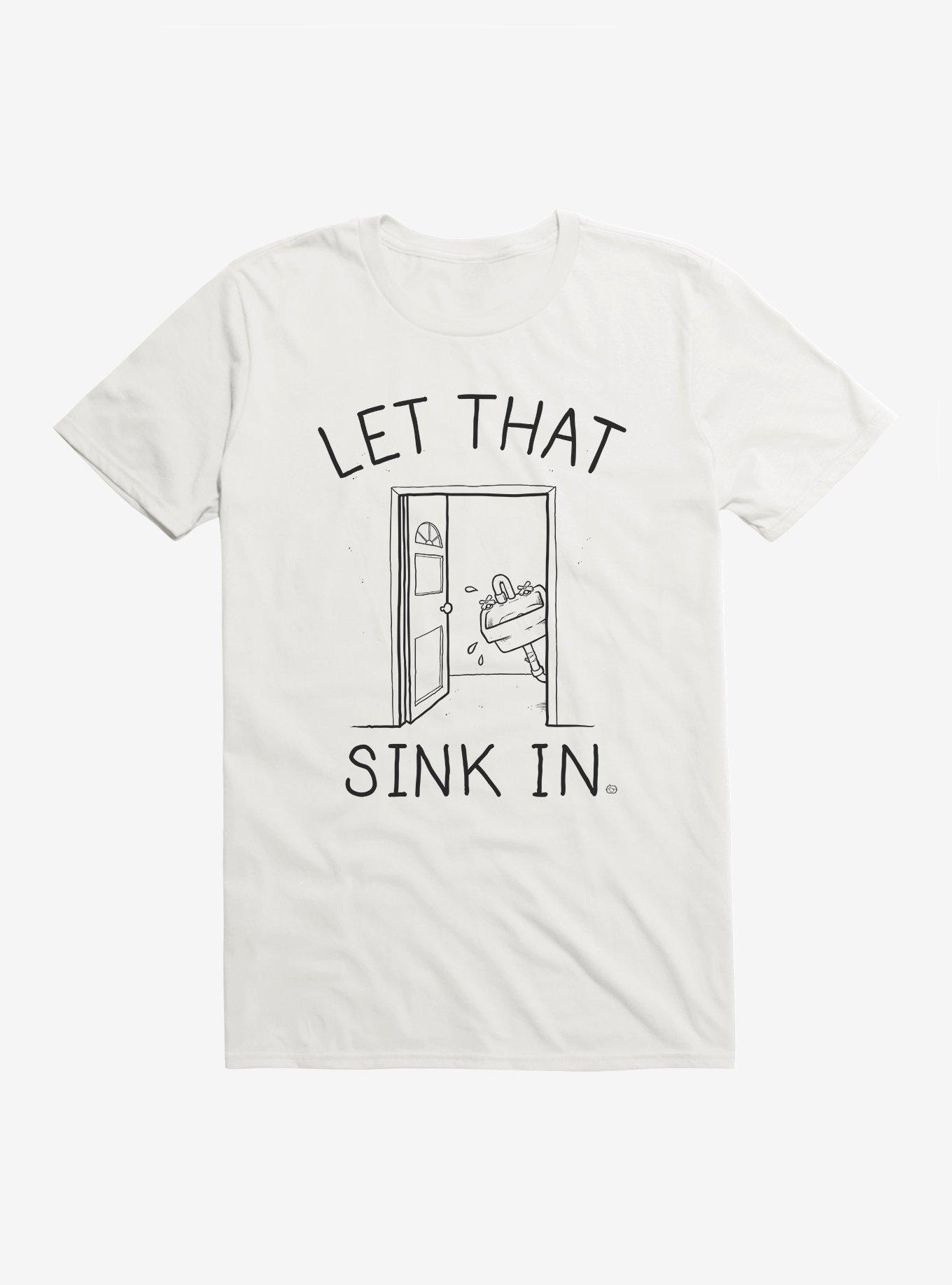 Let That Sink In T-Shirt, WHITE, hi-res