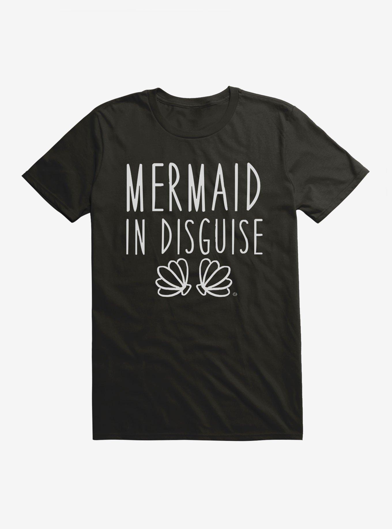 Mermaid In Disguise T-Shirt