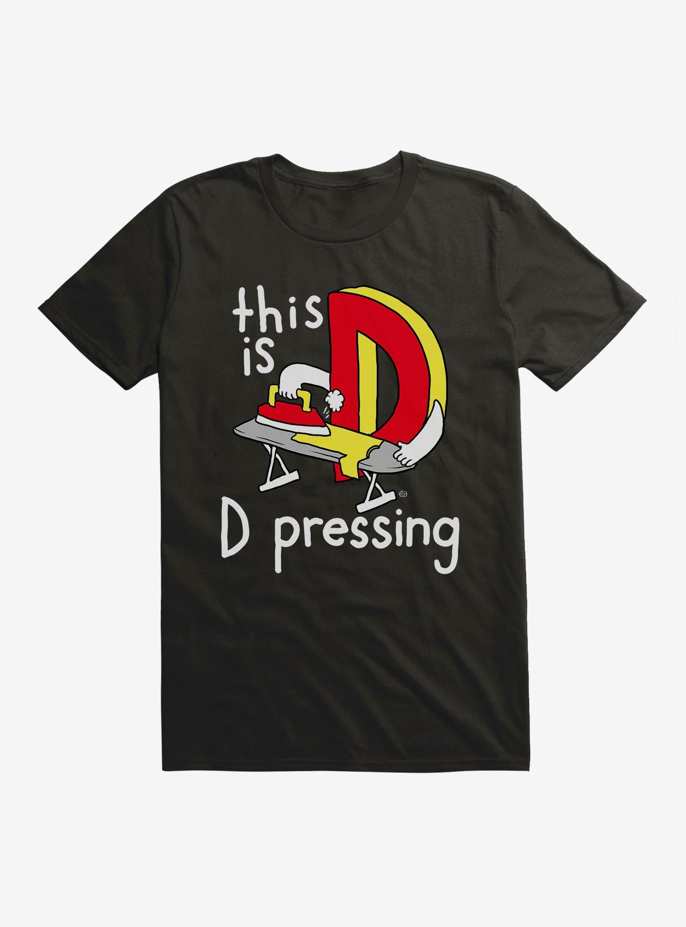 This Is D Pressing T-Shirt
