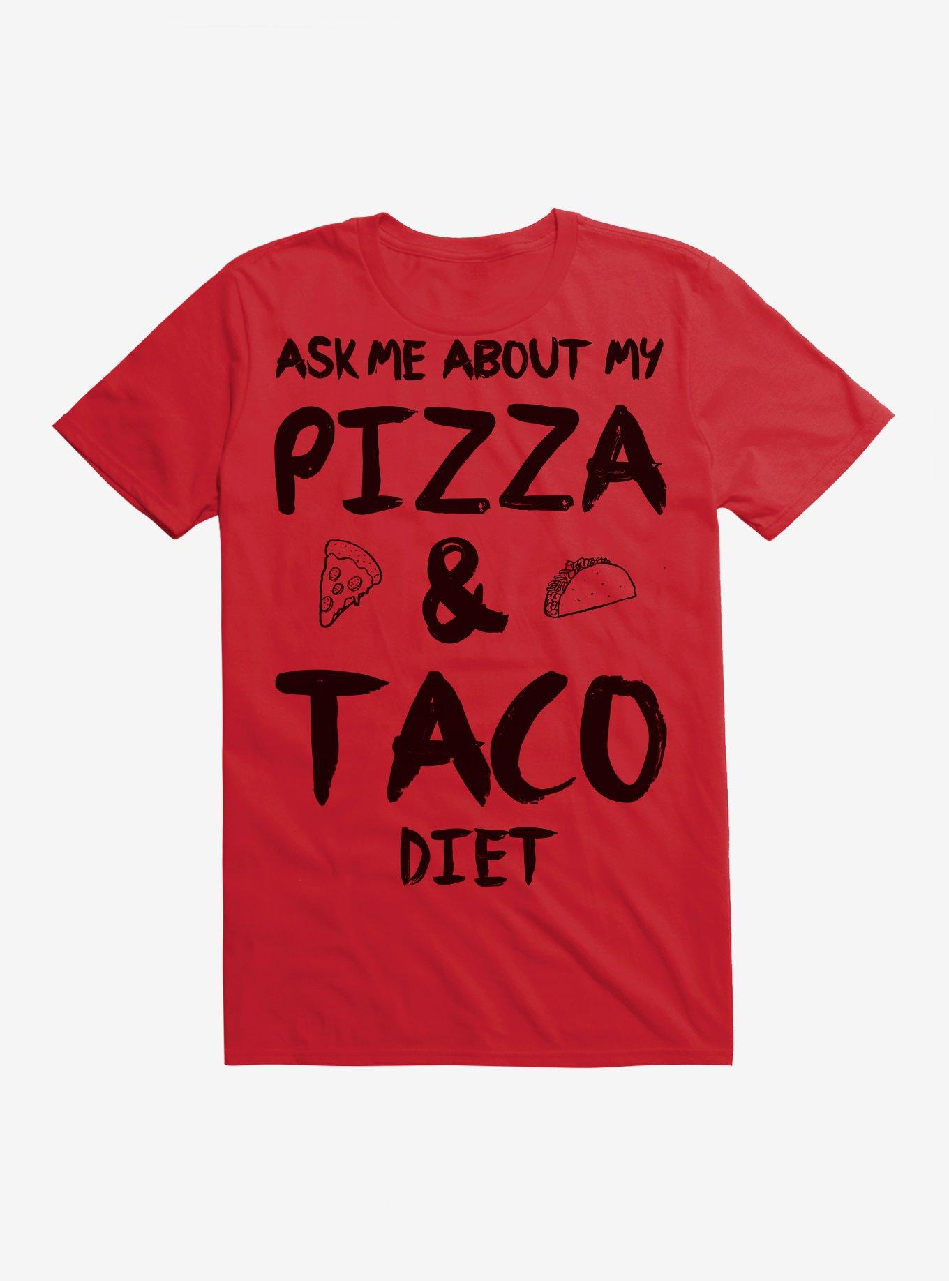 Pizza & Taco Diet T-Shirt