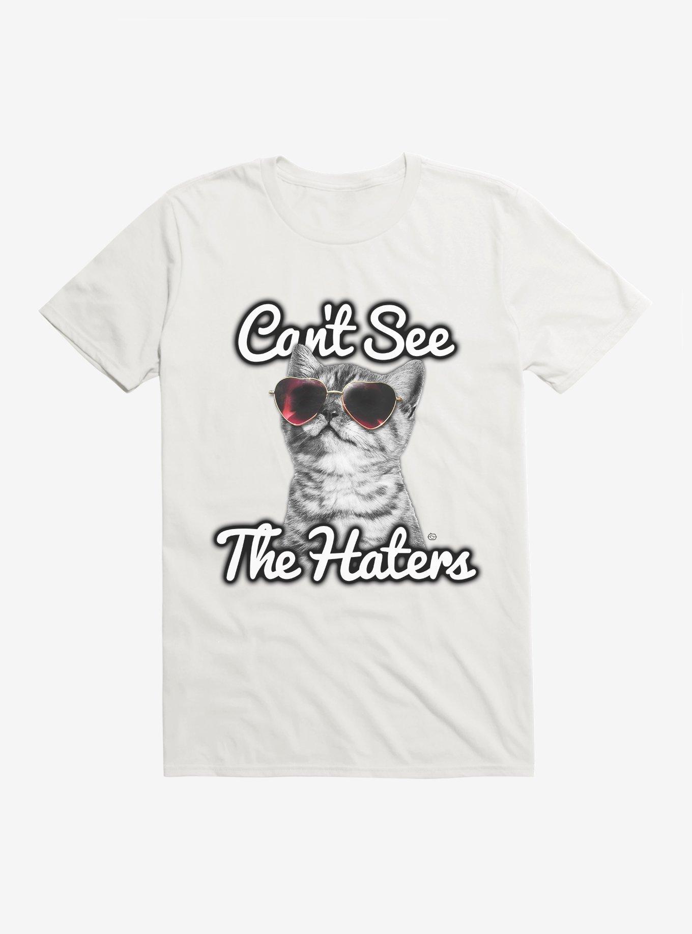 Can't See the Haters T-Shirt