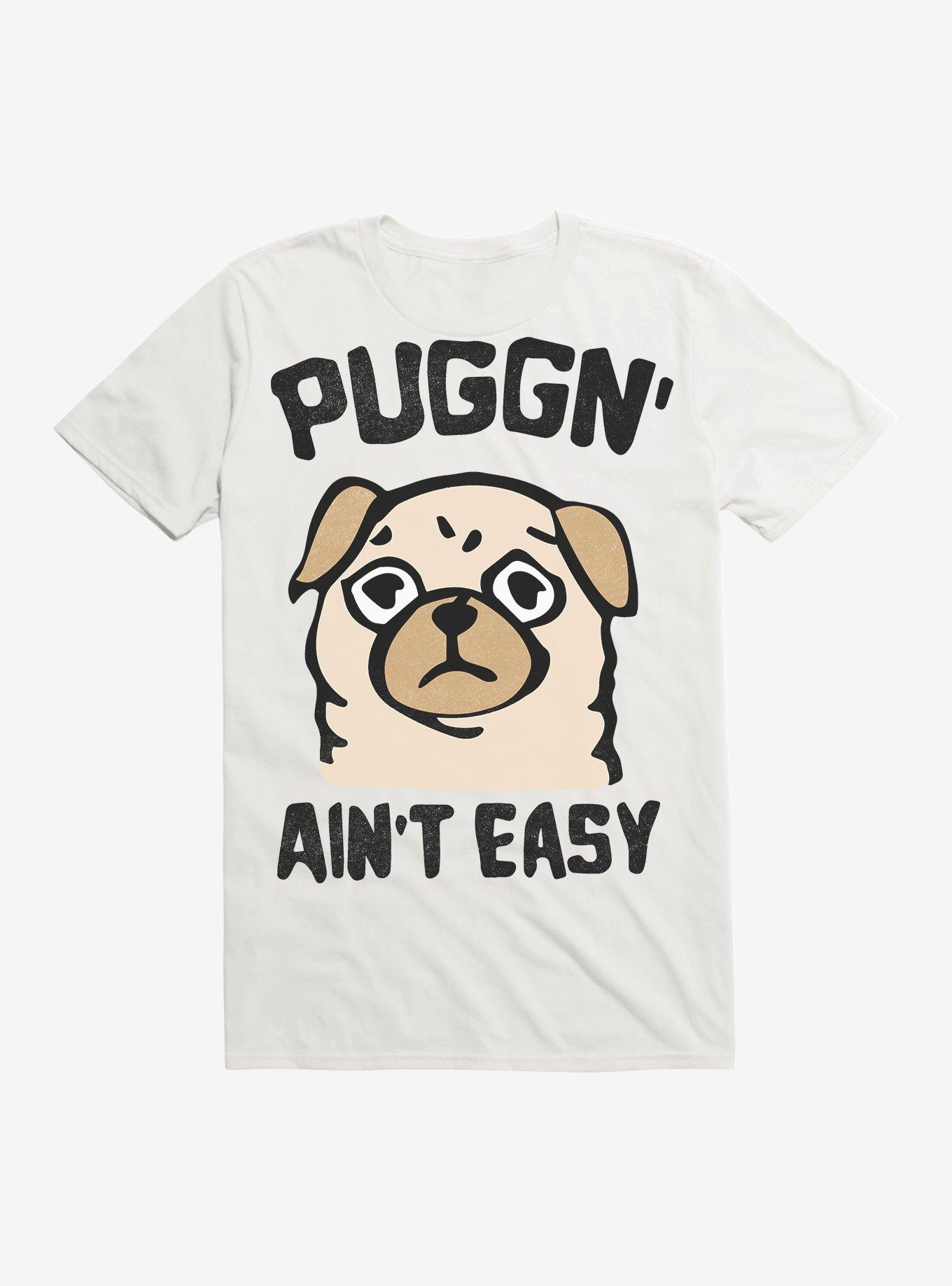Puggn' Ain't Easy T-Shirt, , hi-res