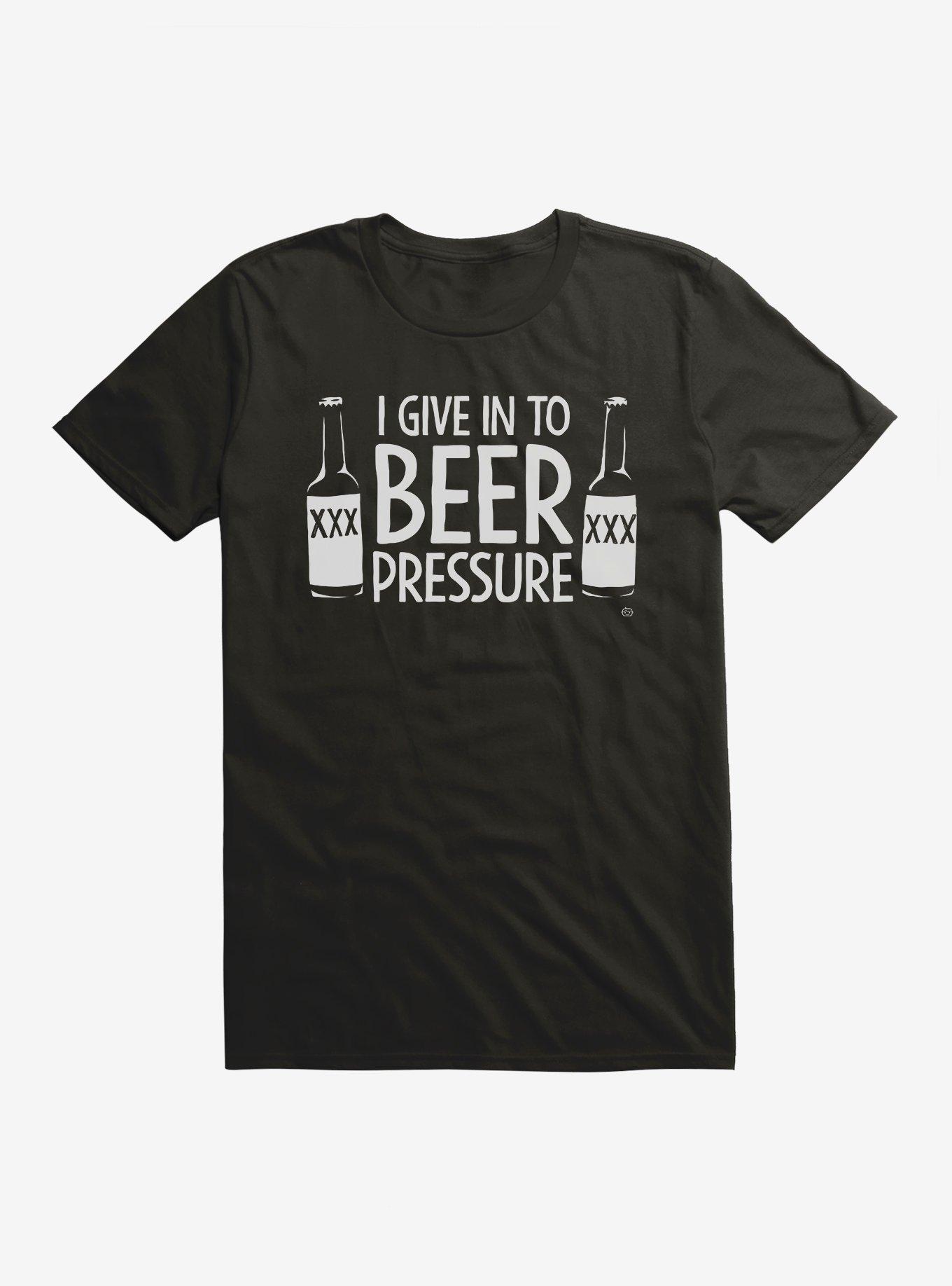 I Give In To Beer Pressure T-Shirt, , hi-res