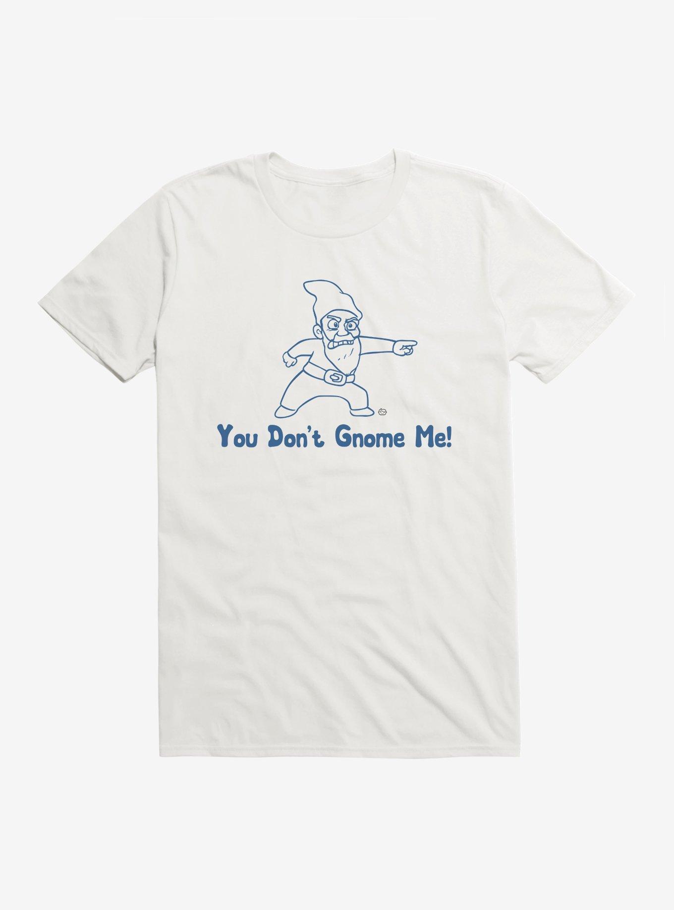 You Don't Gnome Me T-Shirt, WHITE, hi-res