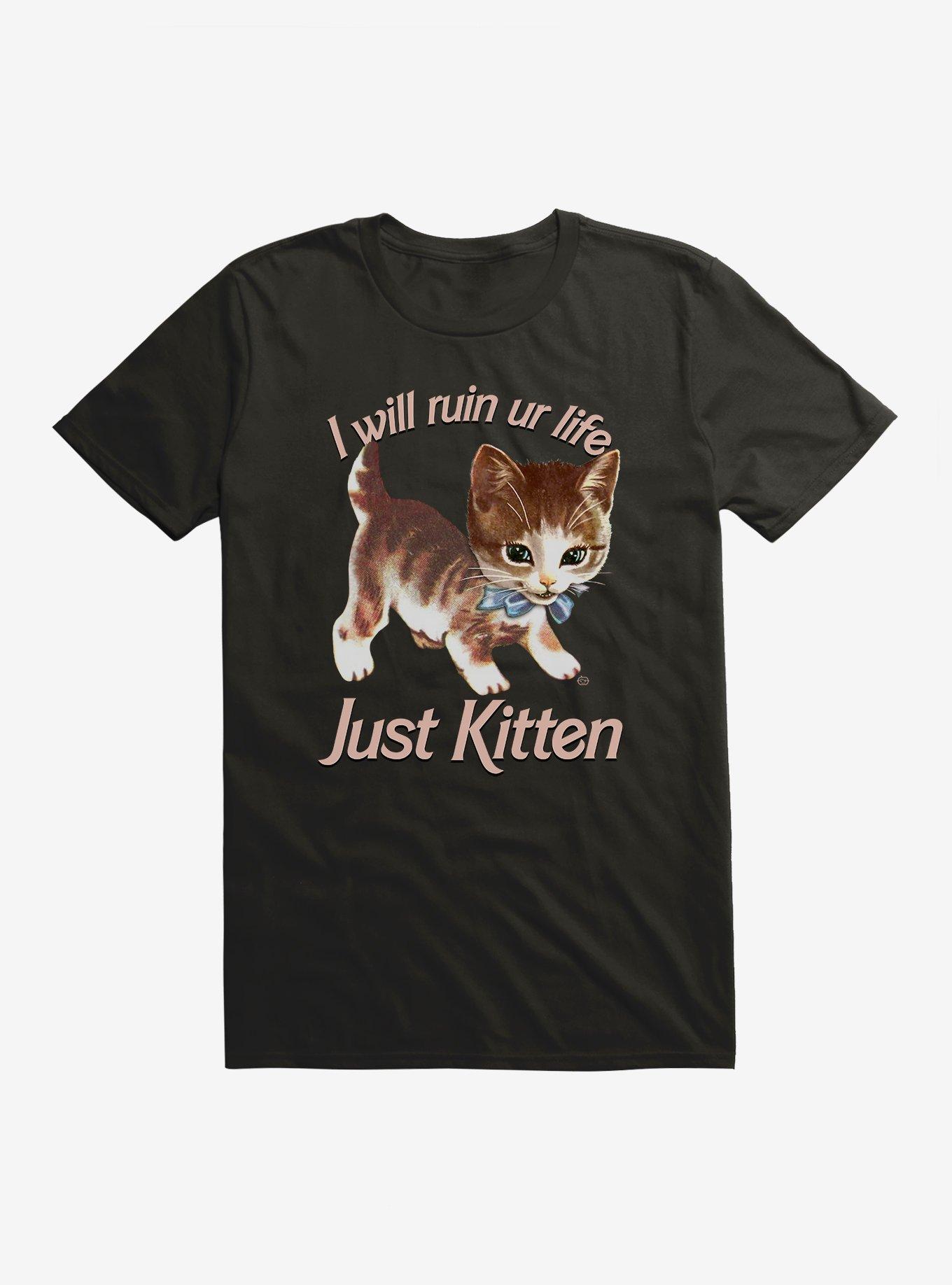 Just Kitten T-Shirt