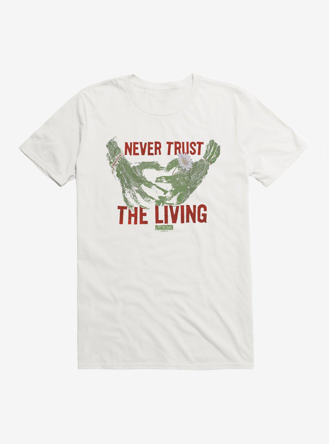Universal Monsters Frankenstein Never Trust The Living T-Shirt