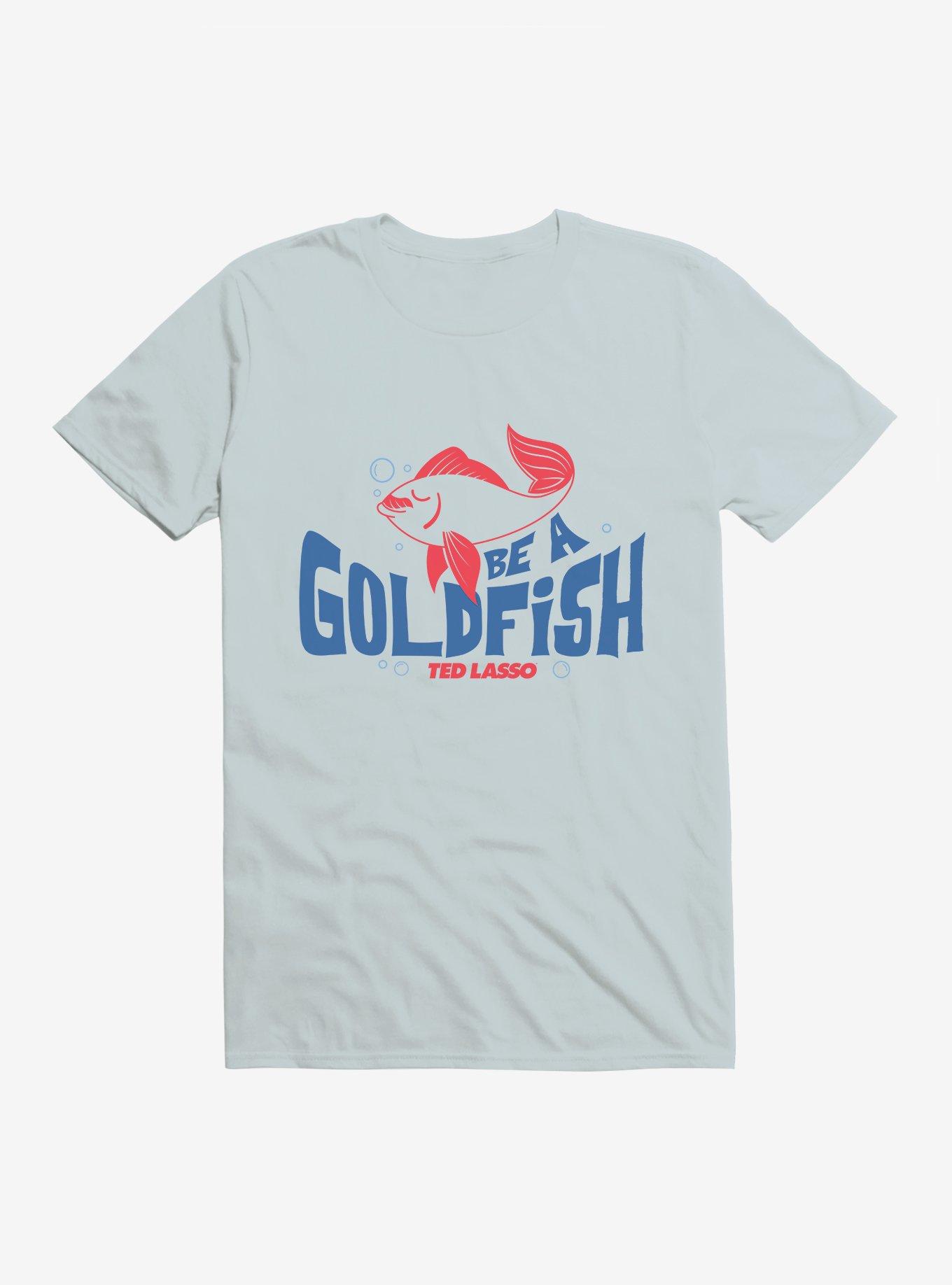 Ted Lasso Be A Goldfish T-Shirt, , hi-res