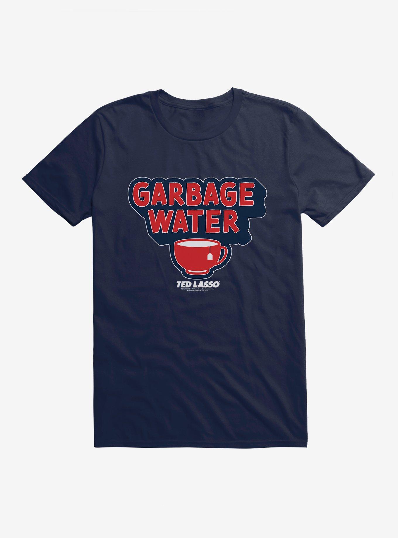 Ted Lasso Garbage Water T-Shirt, , hi-res