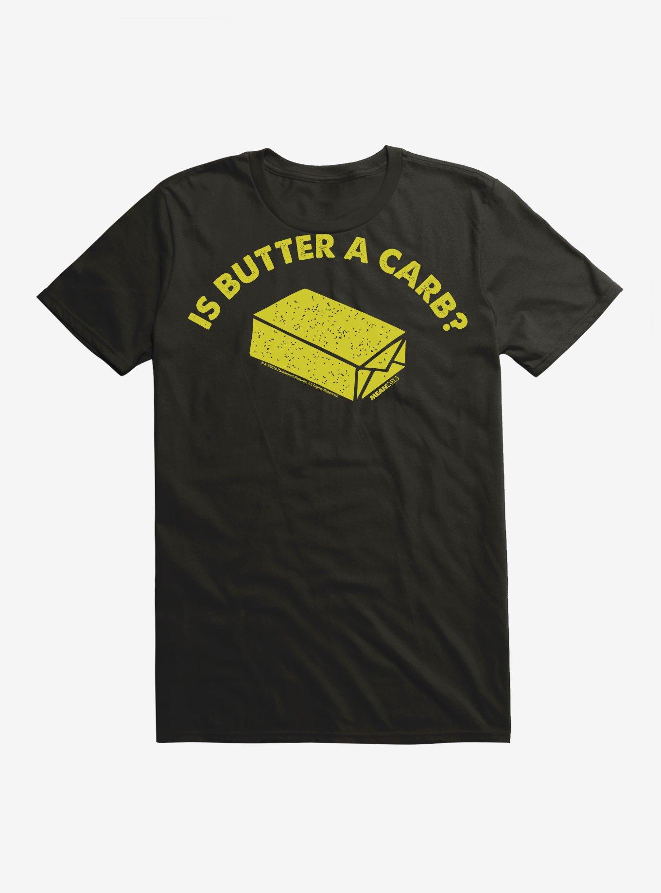 Mean Girls Is Butter a Carb T-Shirt, BLACK, hi-res