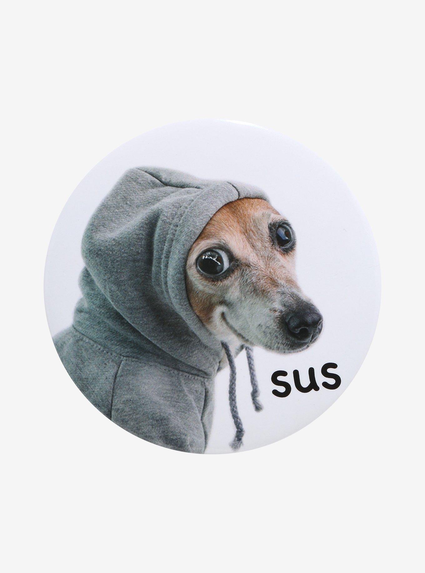Sus Dog In Hoodie 3 Inch Button, , hi-res