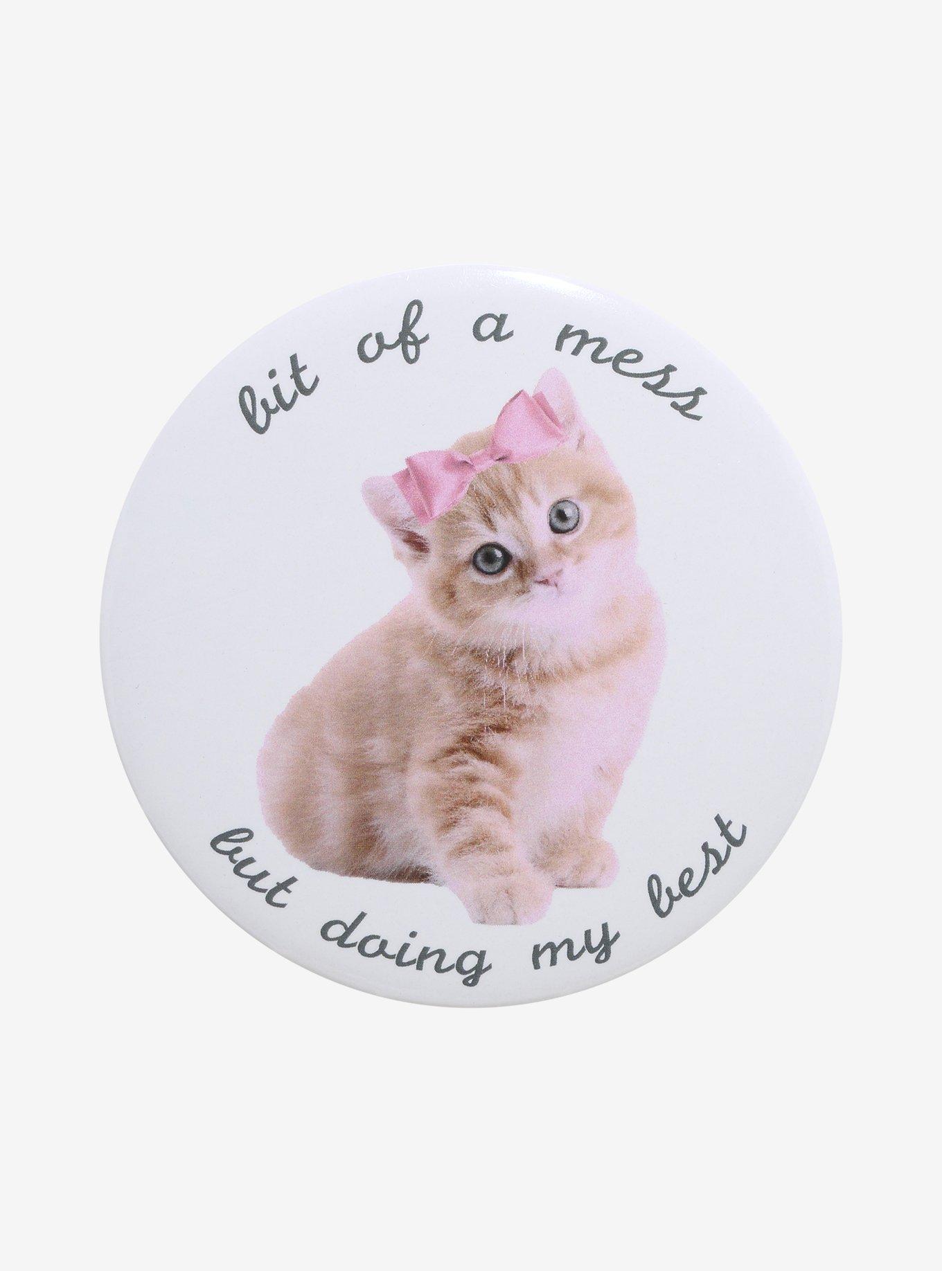 Kitten Little Bit Of Mess 3 Inch Button, , hi-res
