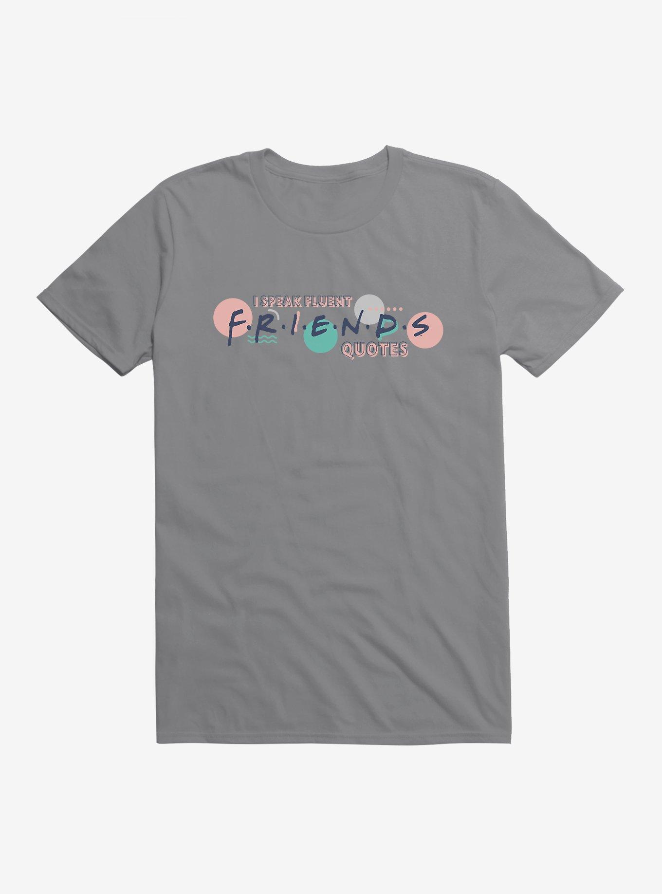 Friends Speak Fluent Friends Quotes T-Shirt, STORM GREY, hi-res