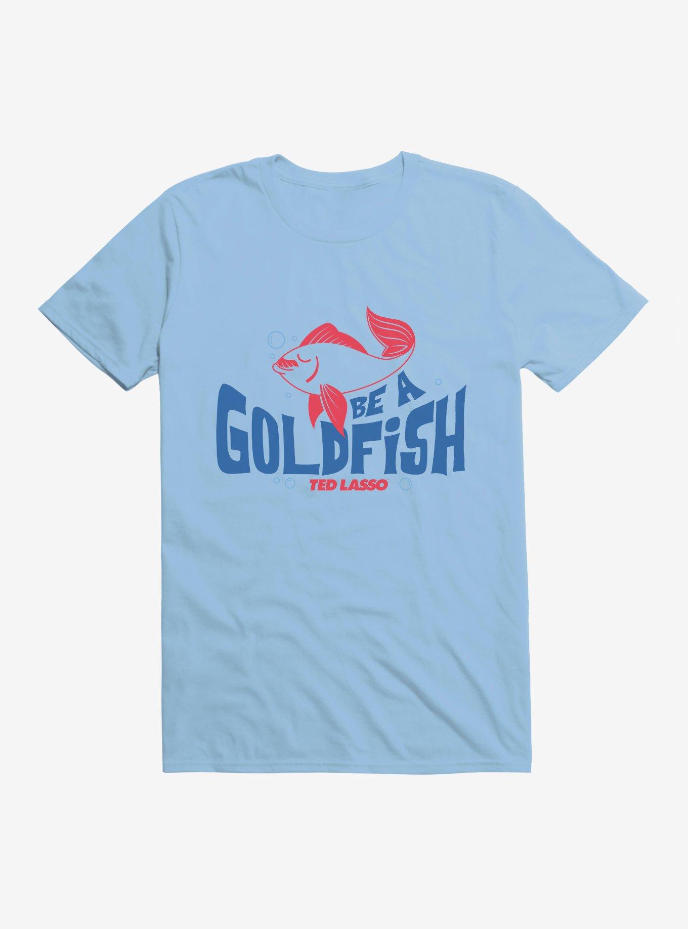 Ted Lasso Be A Goldfish T-Shirt, , hi-res