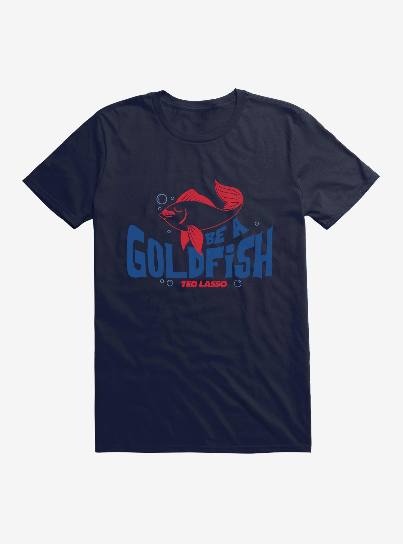 Ted Lasso Be A Goldfish T-Shirt, , hi-res