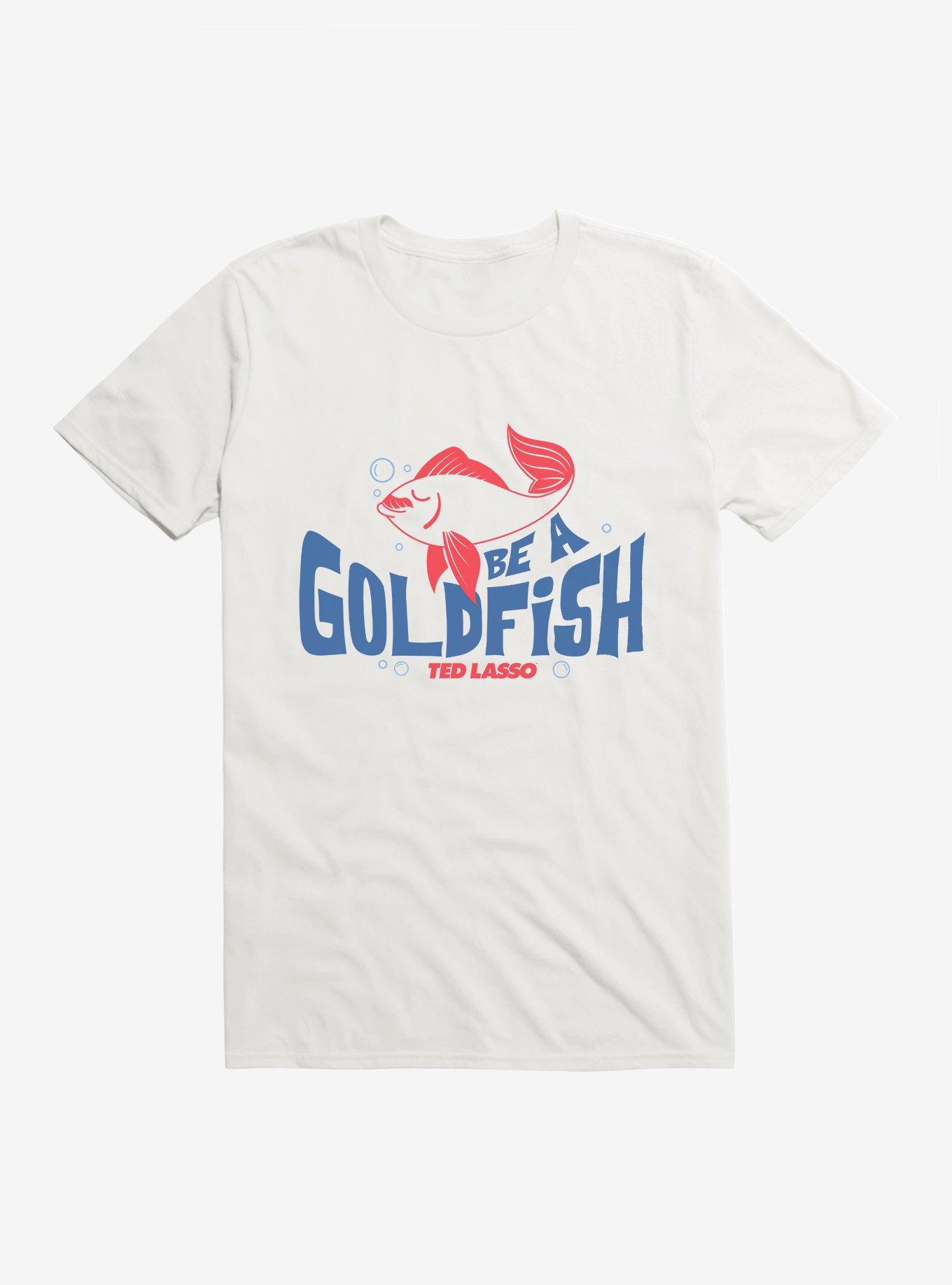 Ted Lasso Be A Goldfish T-Shirt, , hi-res