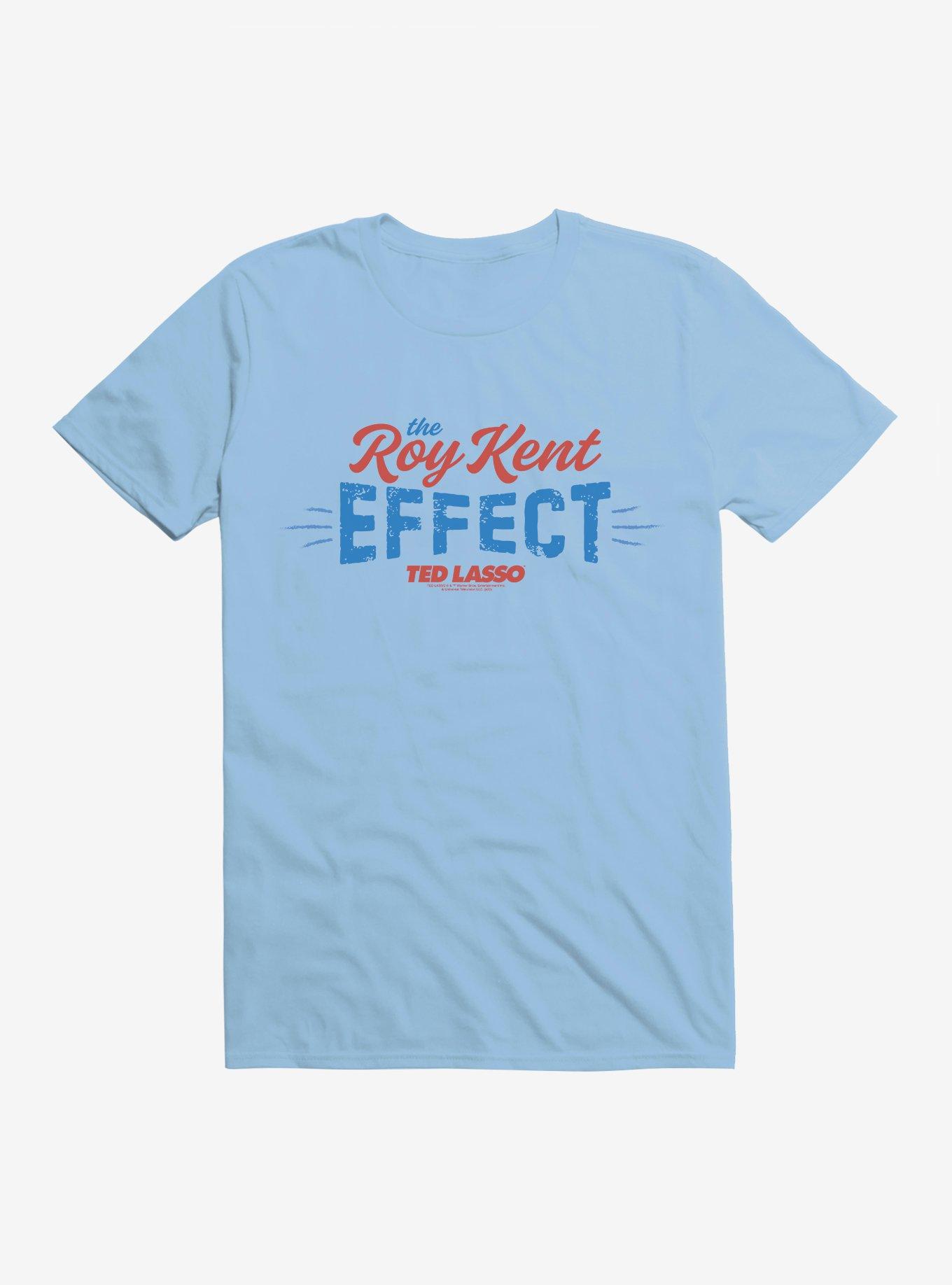 Ted Lasso The Roy Kent Effect T-Shirt