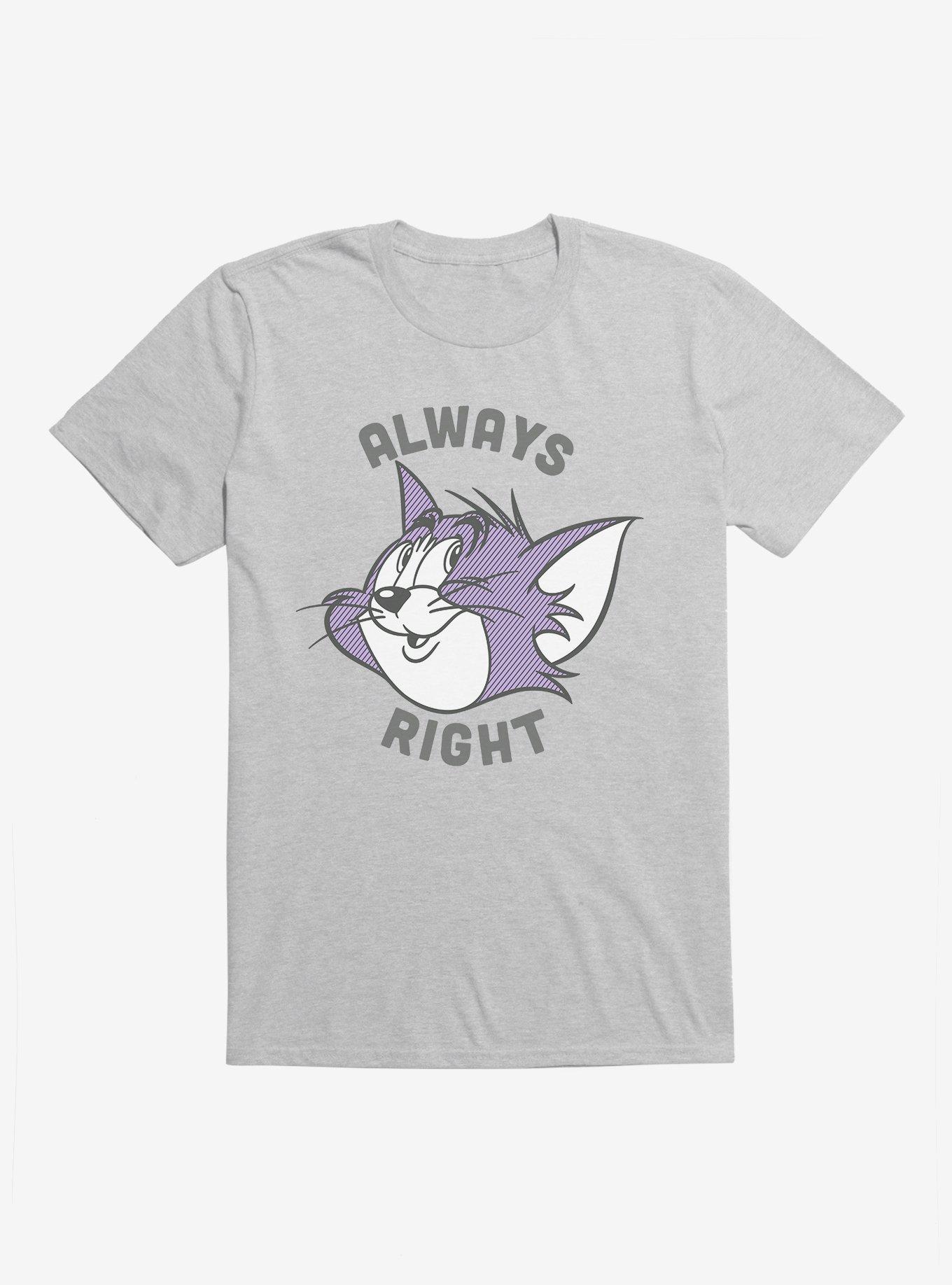 Tom And Jerry Always Right Tom Cat T-Shirt