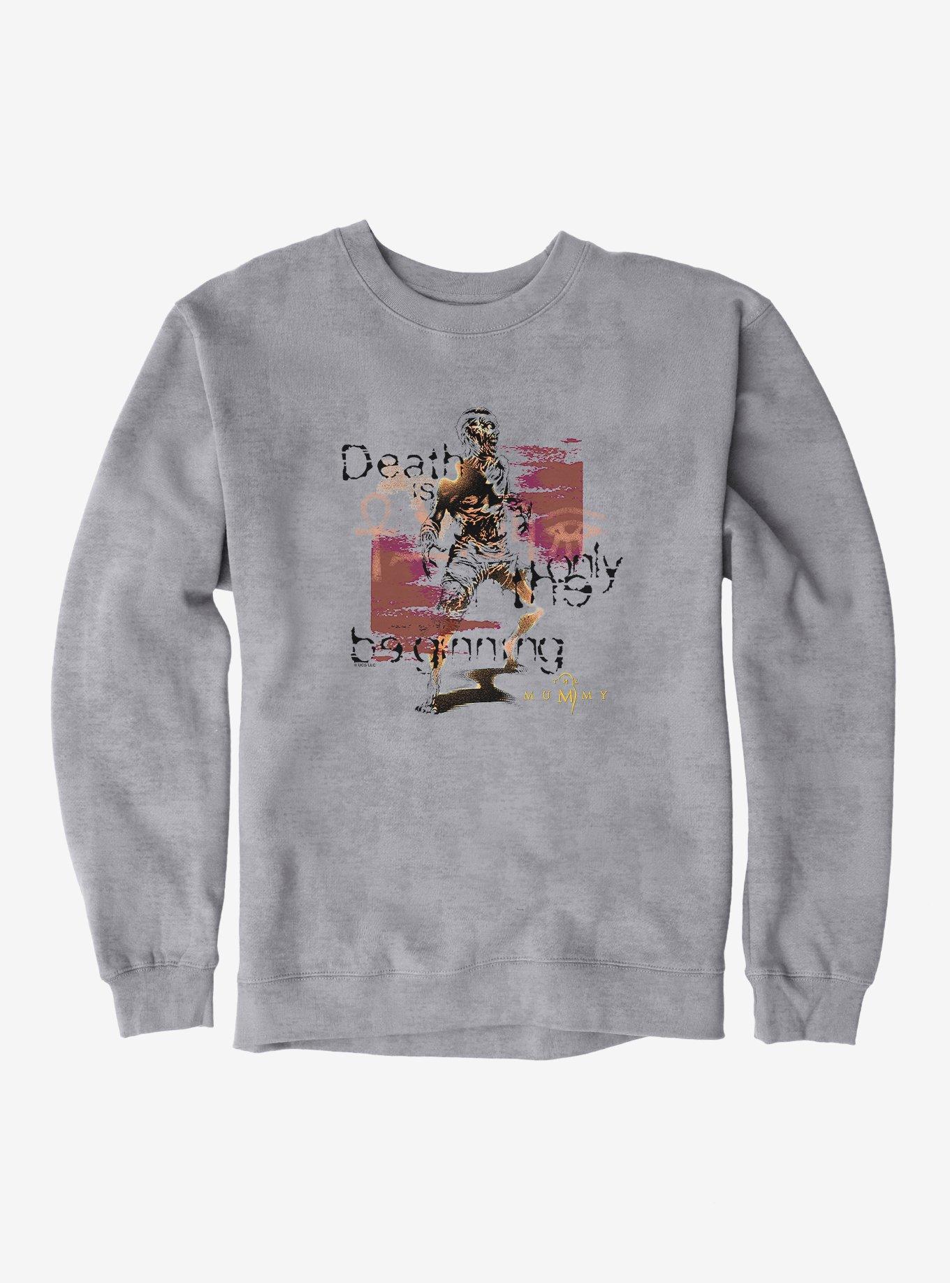 The Mummy Death Is Only The Beginning Sweatshirt, , hi-res